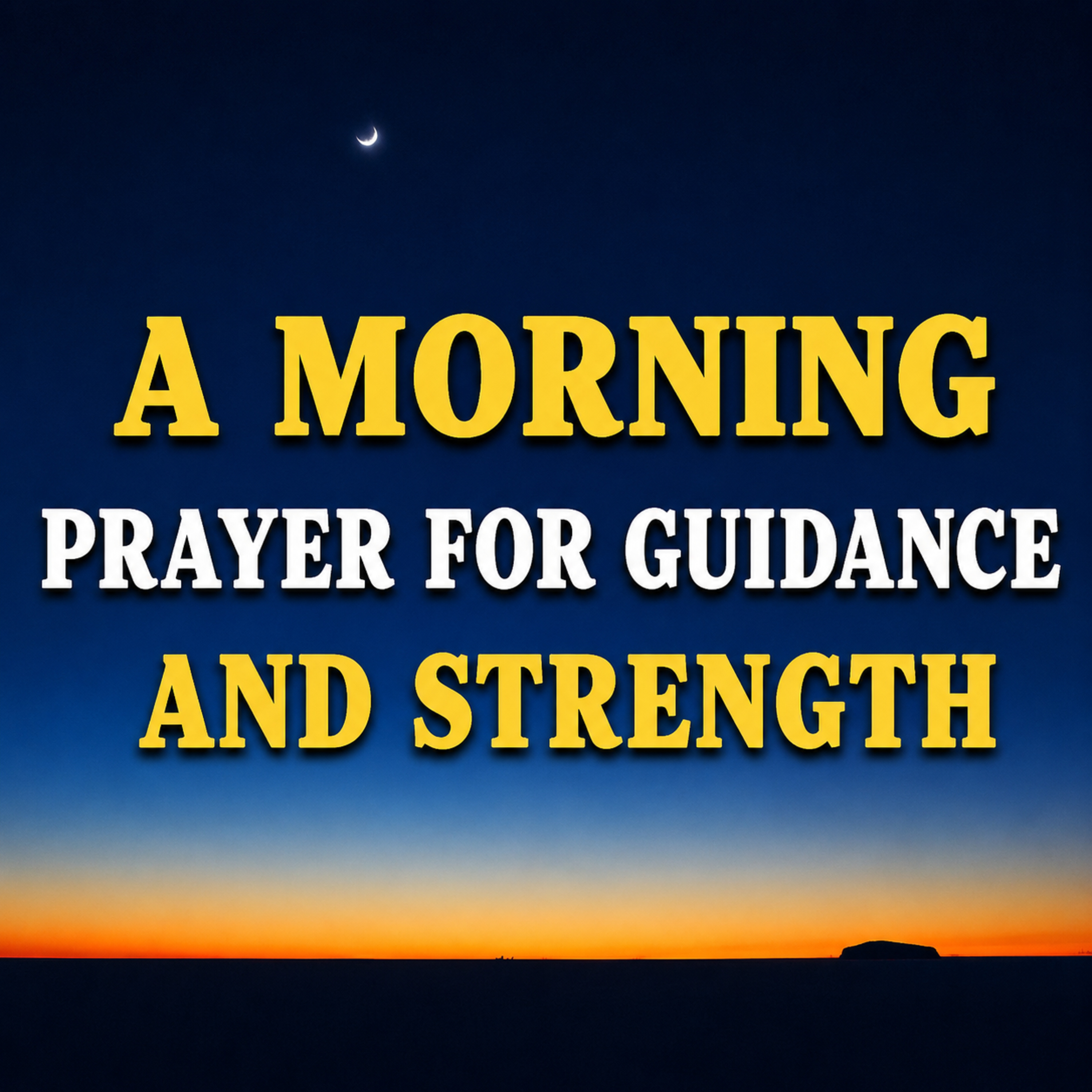 Morning Prayer for Guidance and Strength | Start Your Day With God