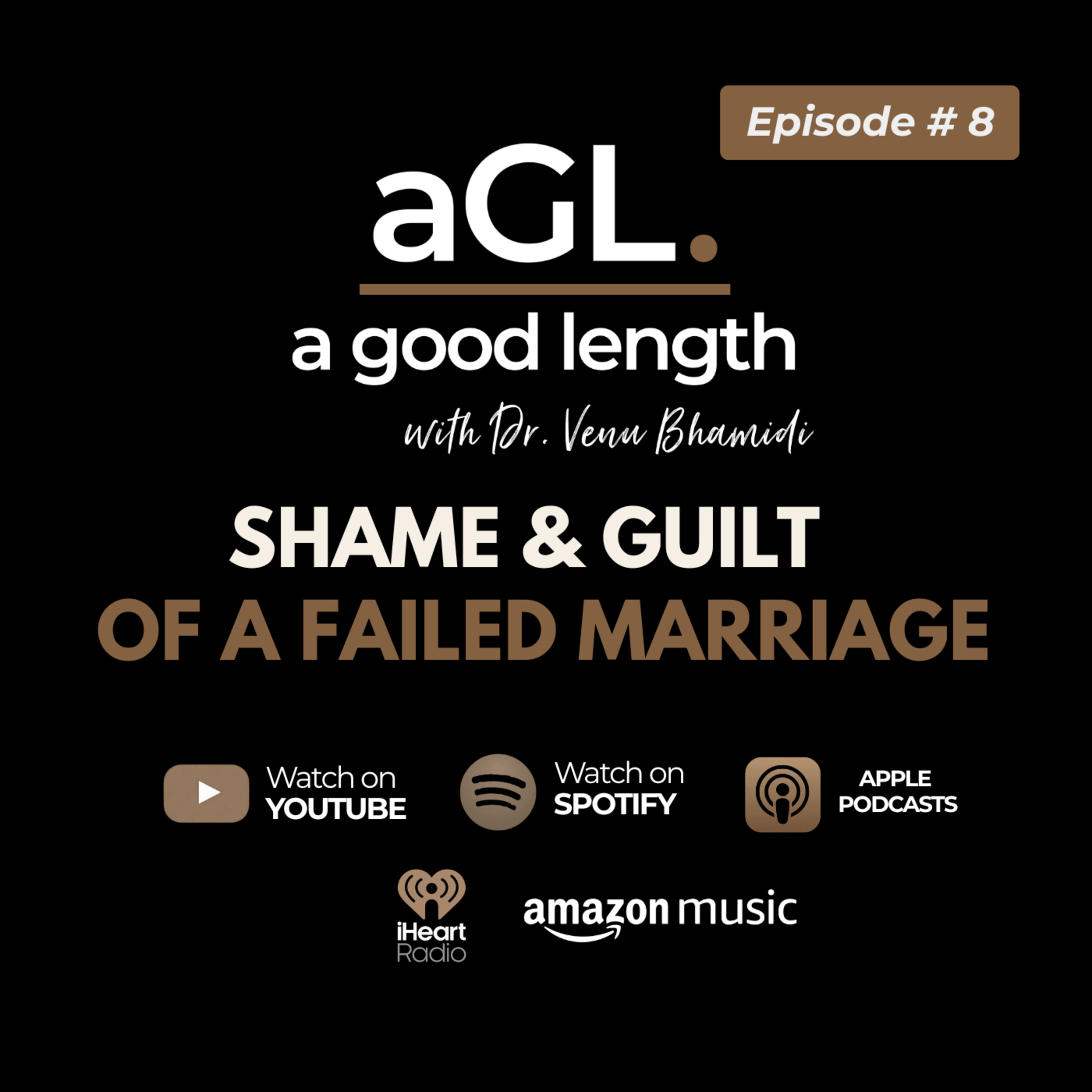 Episode 8 - Guilt & Shame after a failed marriage