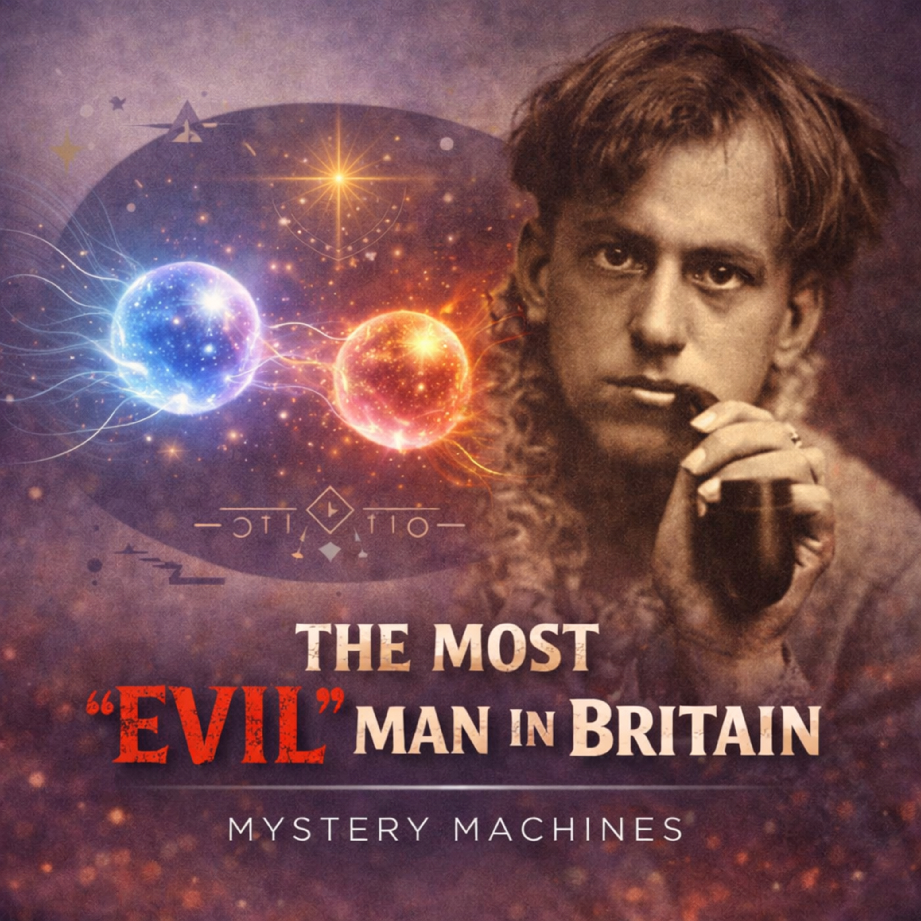 Master Yogi or "Most Evil Man In Britain"? The Man Who Broke Reality (Aleister Crowley) episode artwork
