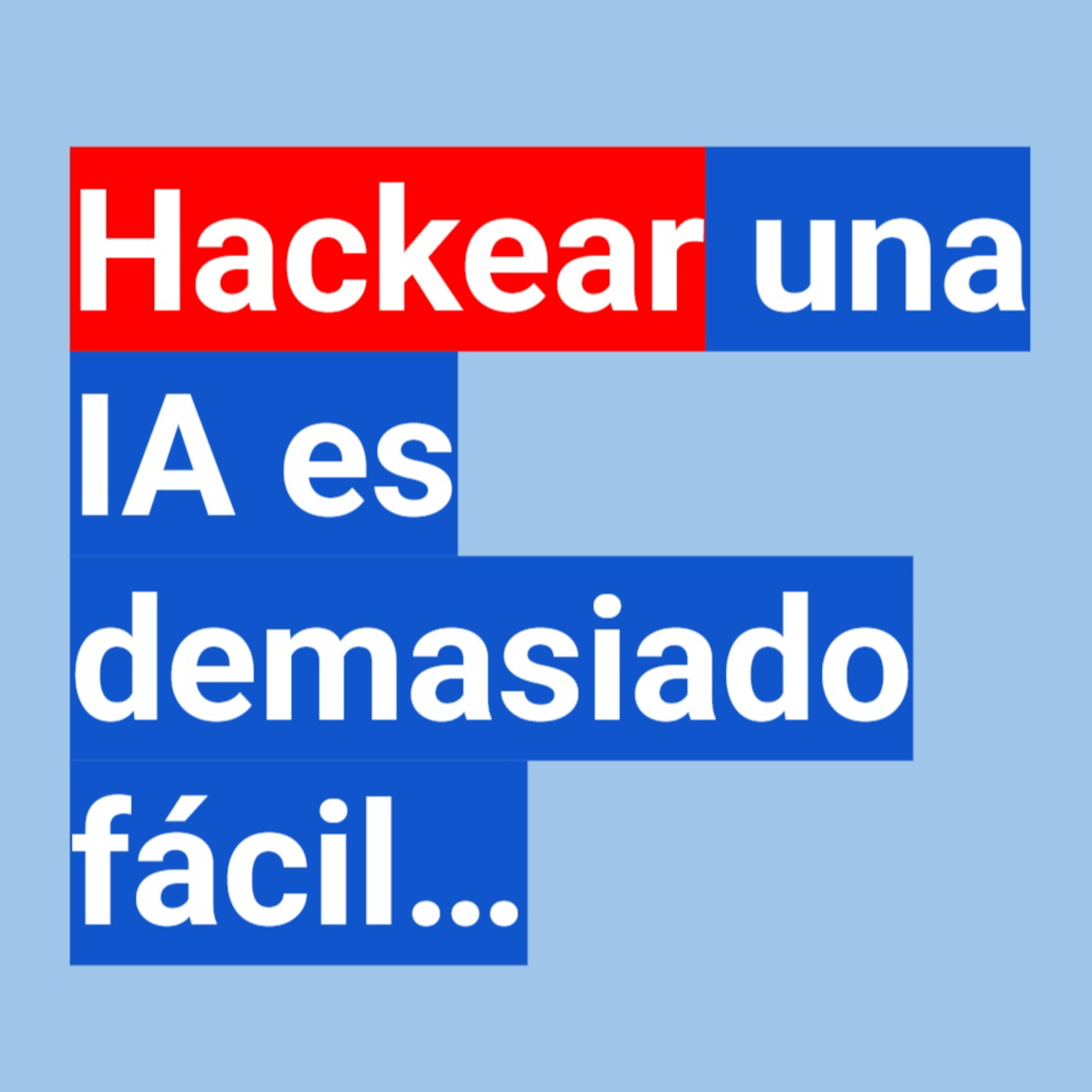 Cómo hackear a una IA y protegerse de ello episode artwork