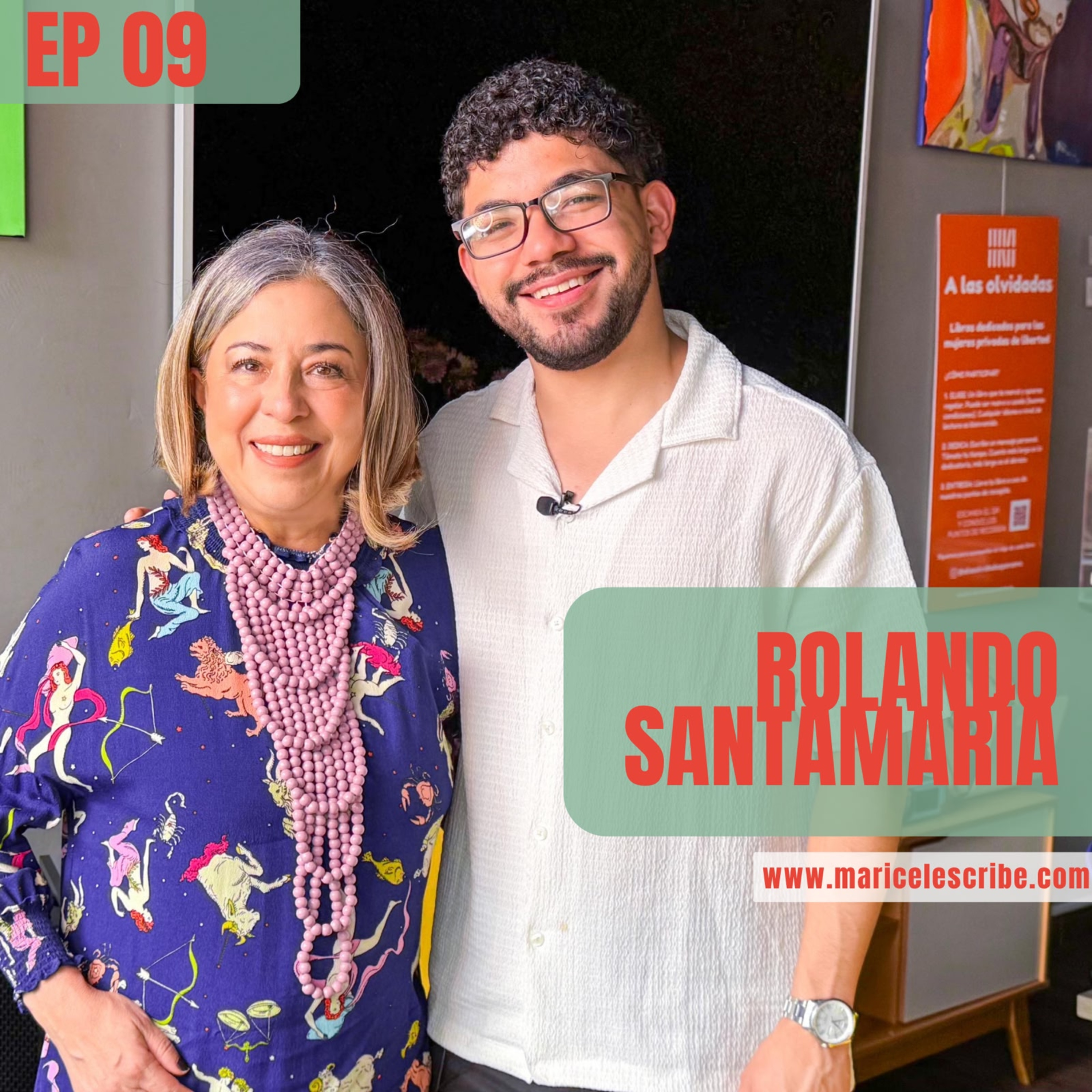 EP 09- 🎙️ Rolando Santamaría | Cómo publicar un libro, superar obstáculos y escribir en una nueva generación  episode artwork