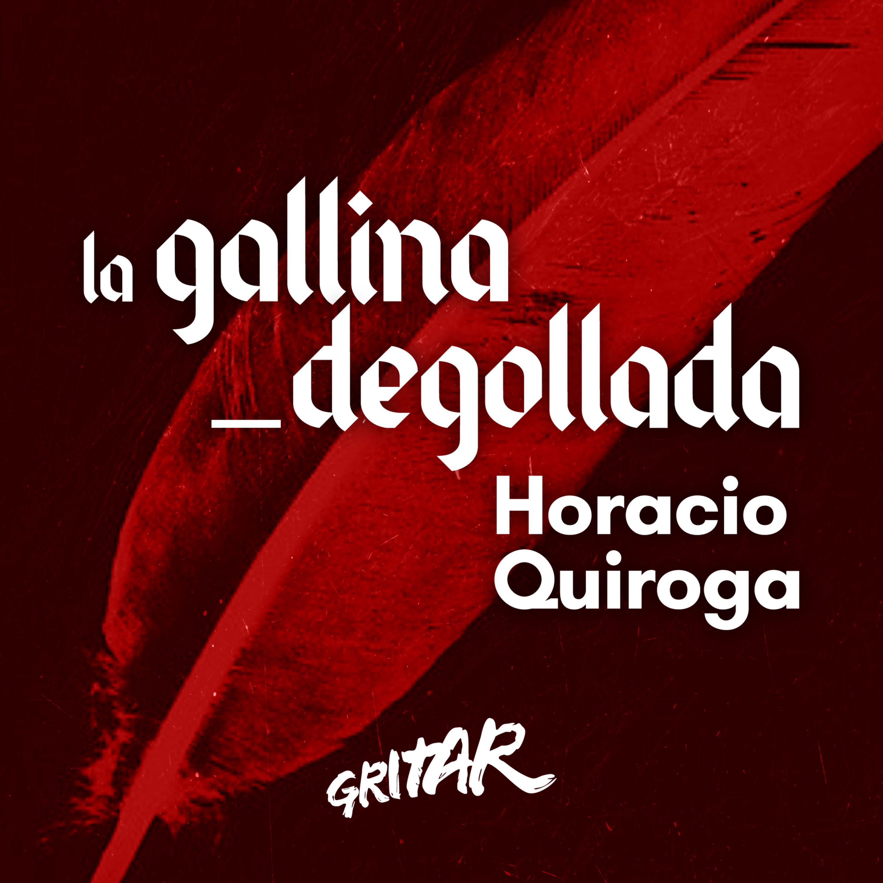 La gallina degollada - Horacio Quiroga (Audiocuento) episode artwork