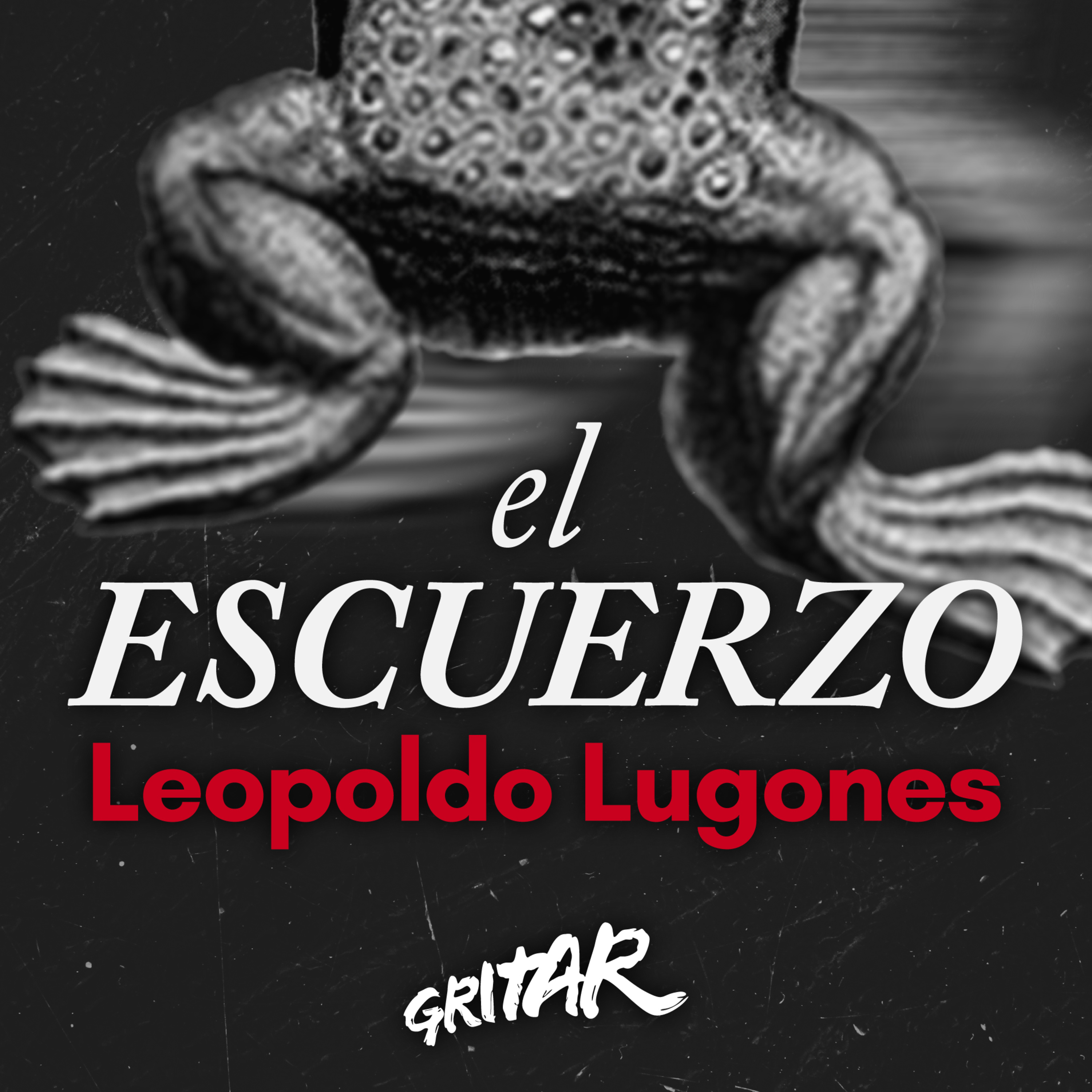 El escuerzo - Leopoldo Lugones (Audiocuento) episode artwork