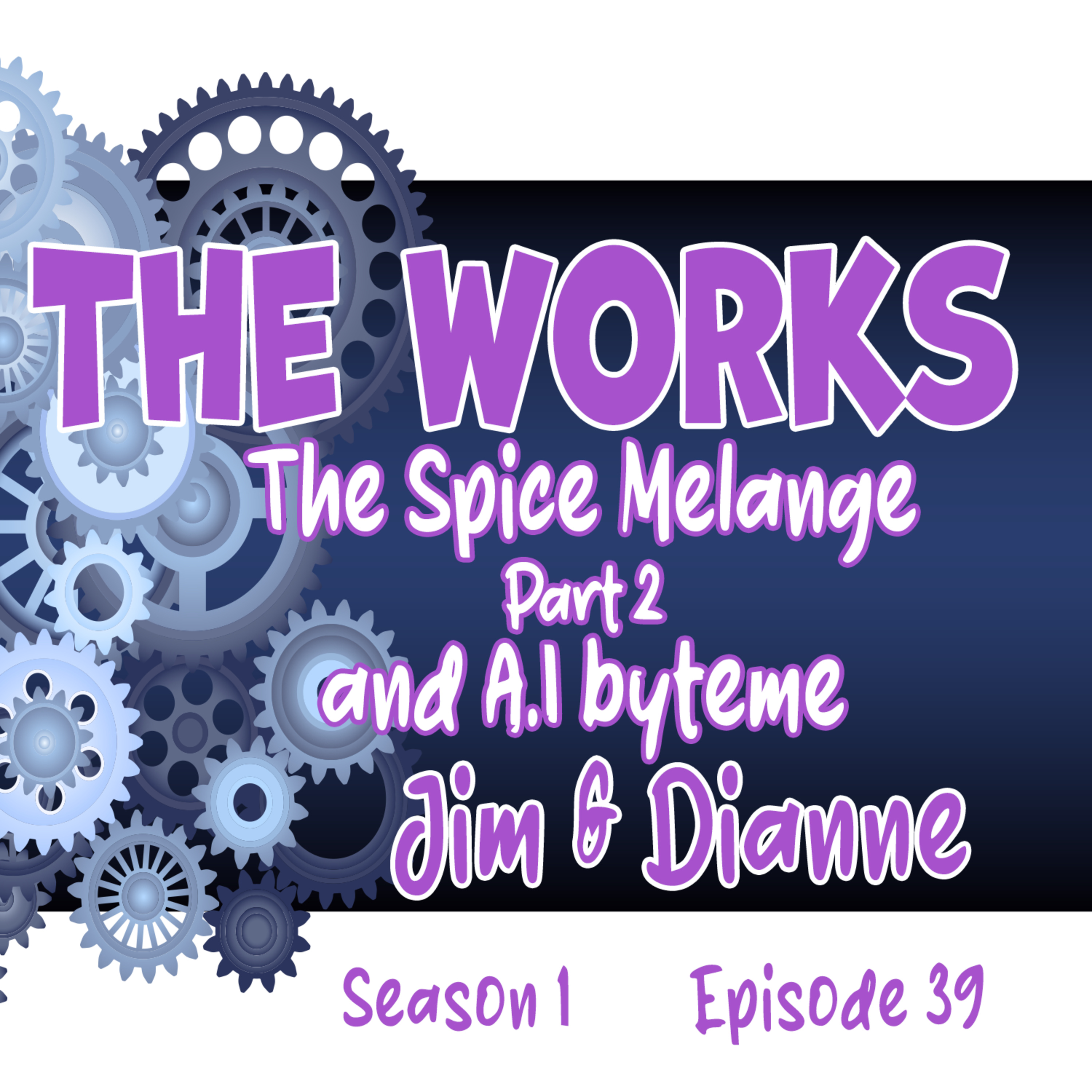The Spice Melange Part 2 and AI byte me episode artwork