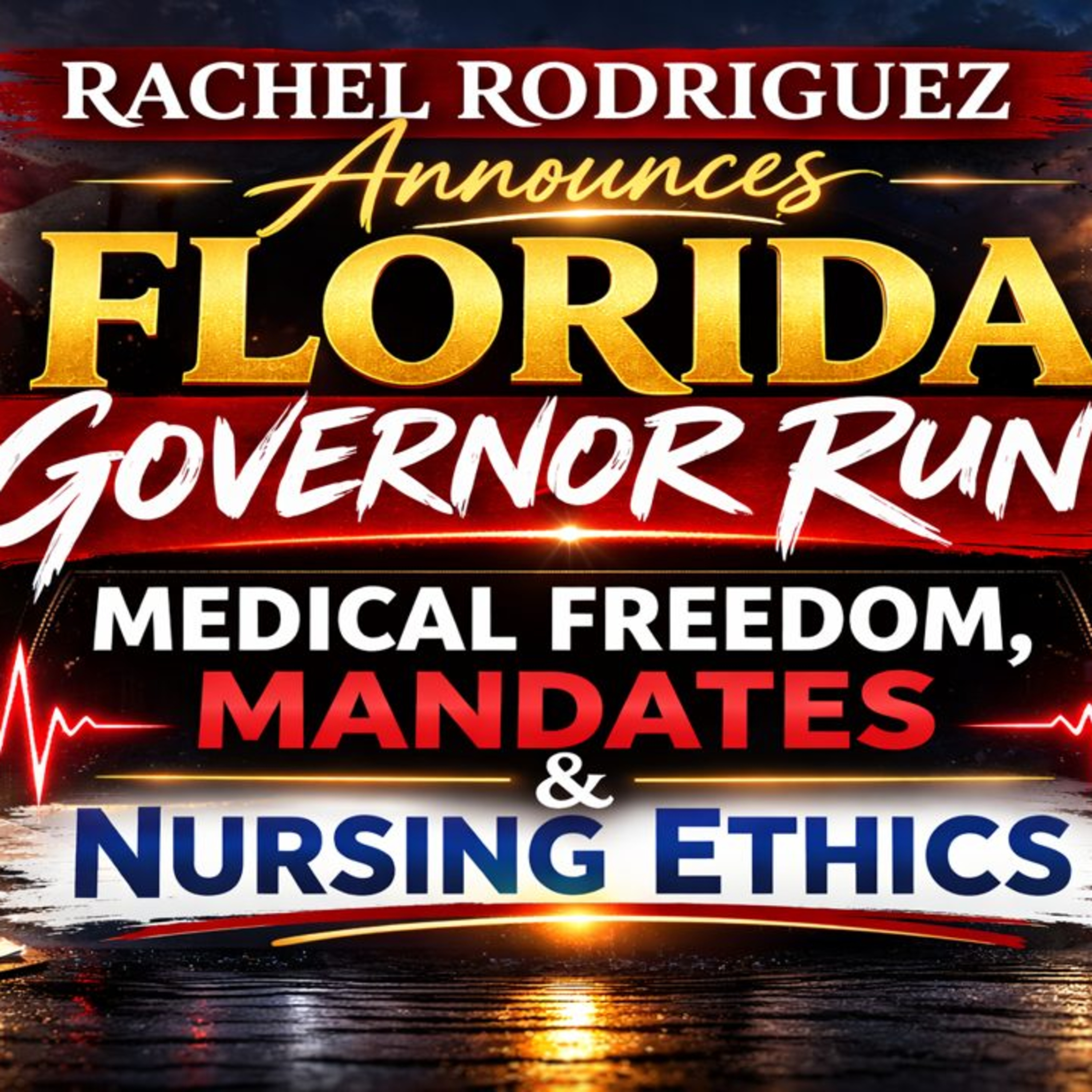 Healthcare Policy: Rachel Rodriguez Announces Florida Gov Run | Medical Freedom, Mandates & Ethics episode artwork