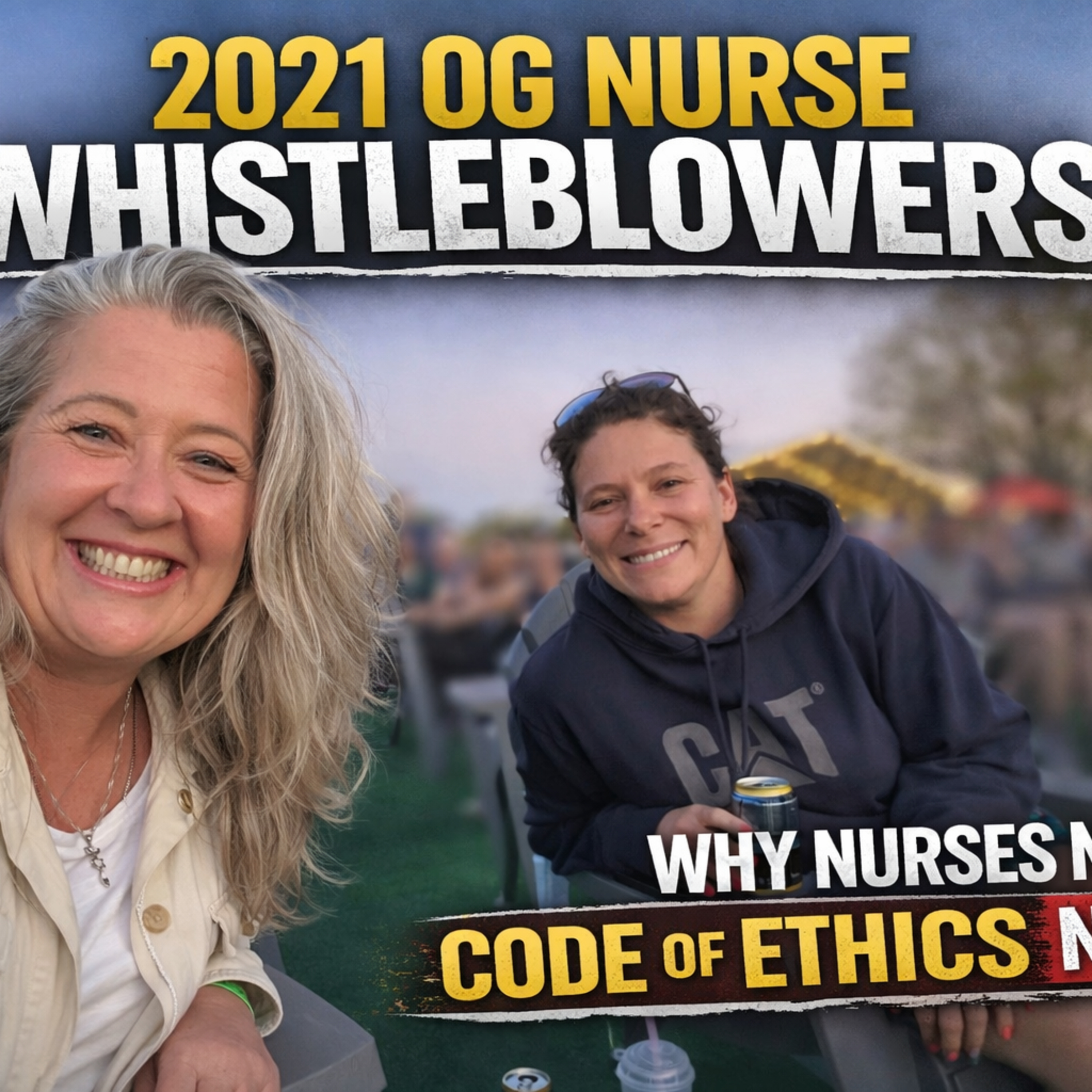 Nurse News Analysis - 2021 OG Nurse Whistleblowers: What We Saw — And Why Nurses Need the Code of Ethics Now