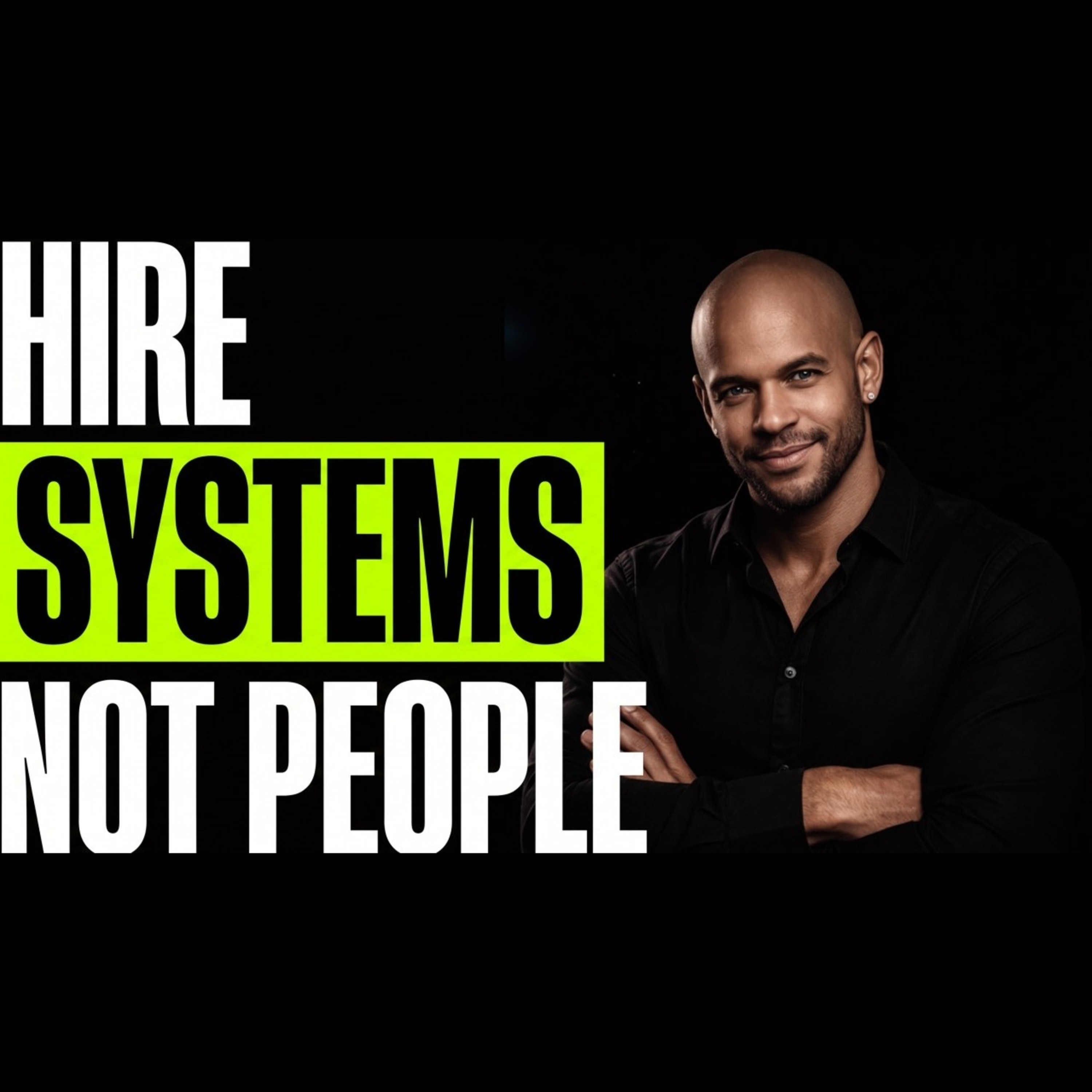 Stop Hiring People. Start Hiring Systems.