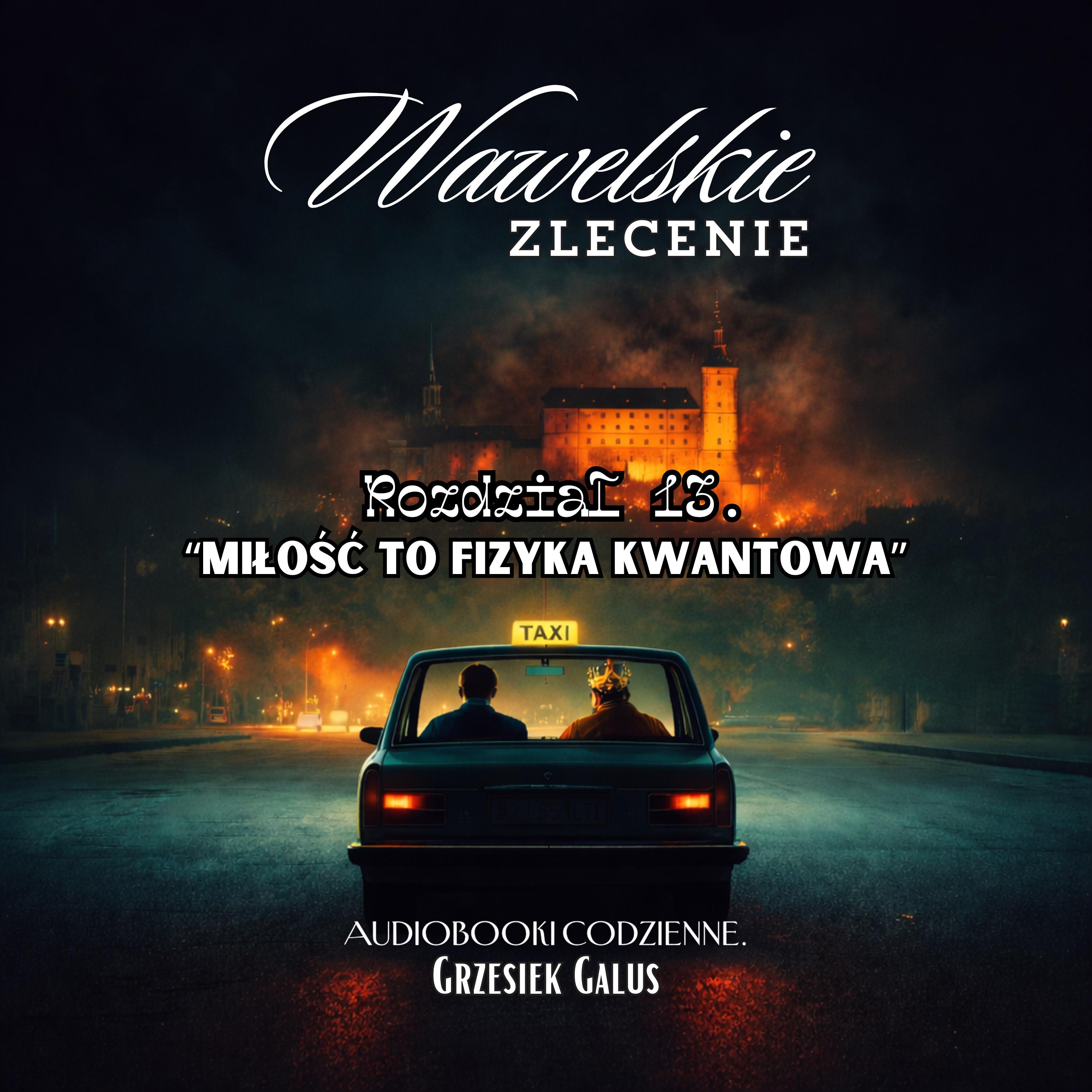 AUDIOBOOK - Wawelskie zlecenie, rozdział 13 - Miłość to fizyka kwantowa episode artwork