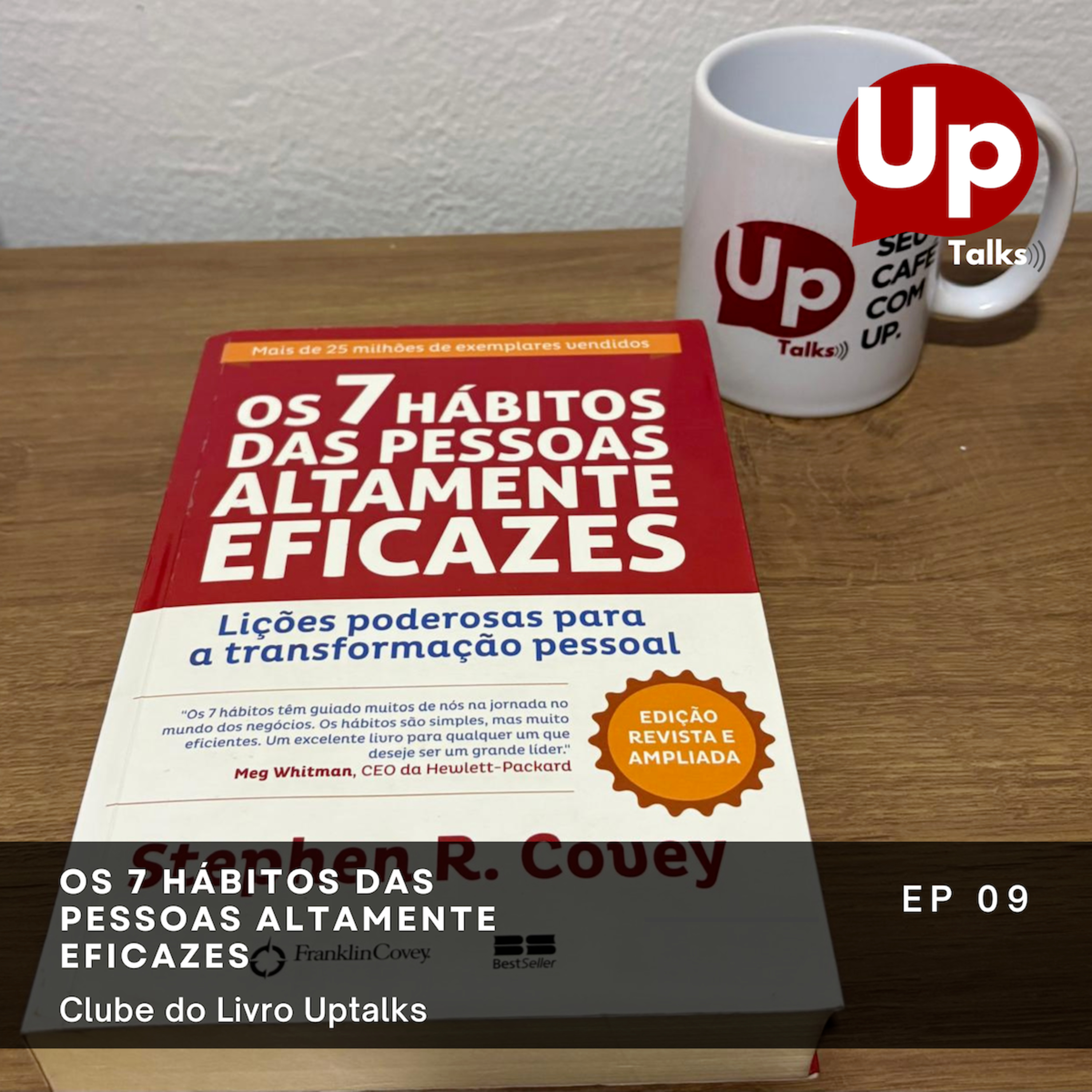 Uptalks #9 - Os 7 Hábitos das Pessoas Altamente Eficazes