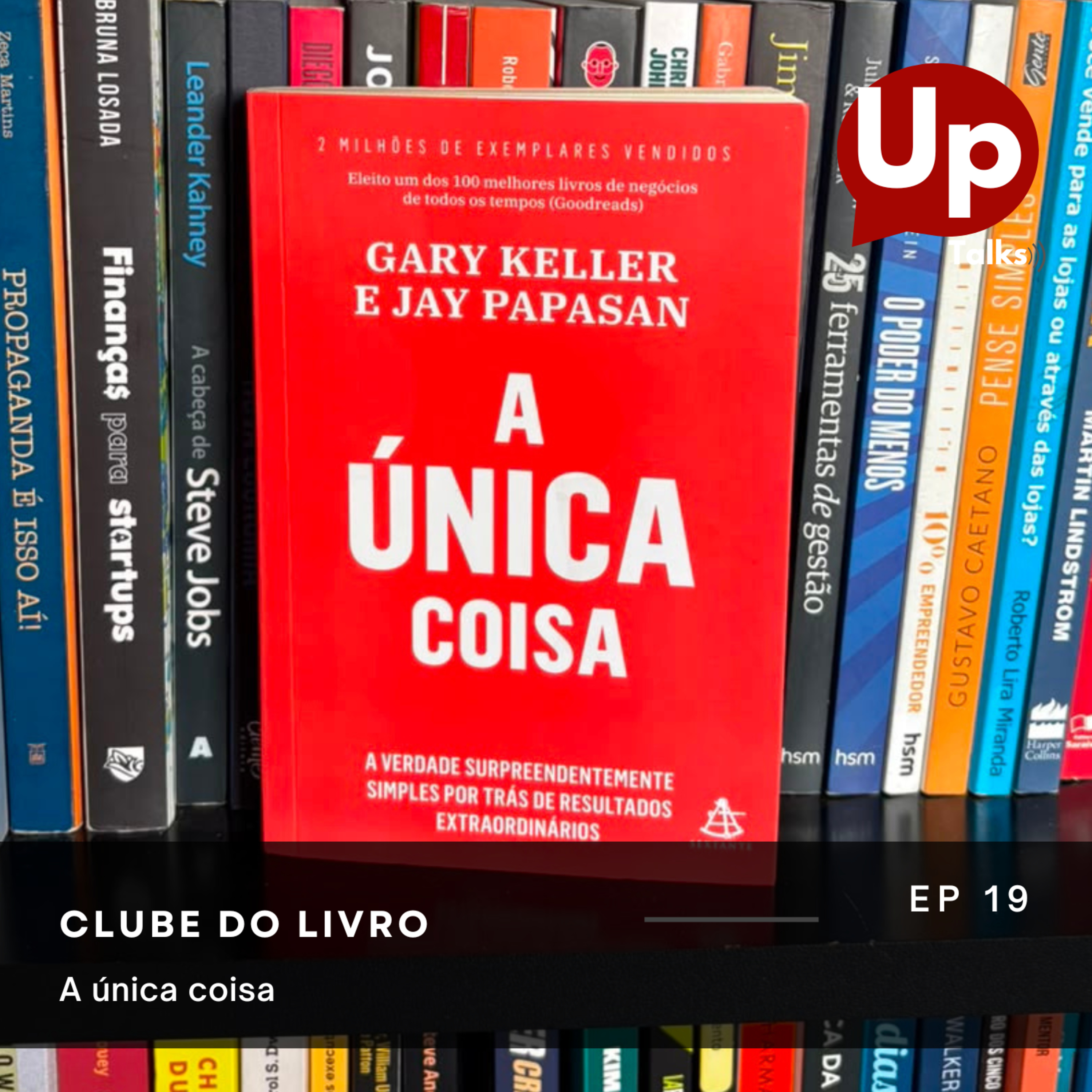 Uptalks #19 - A única coisa