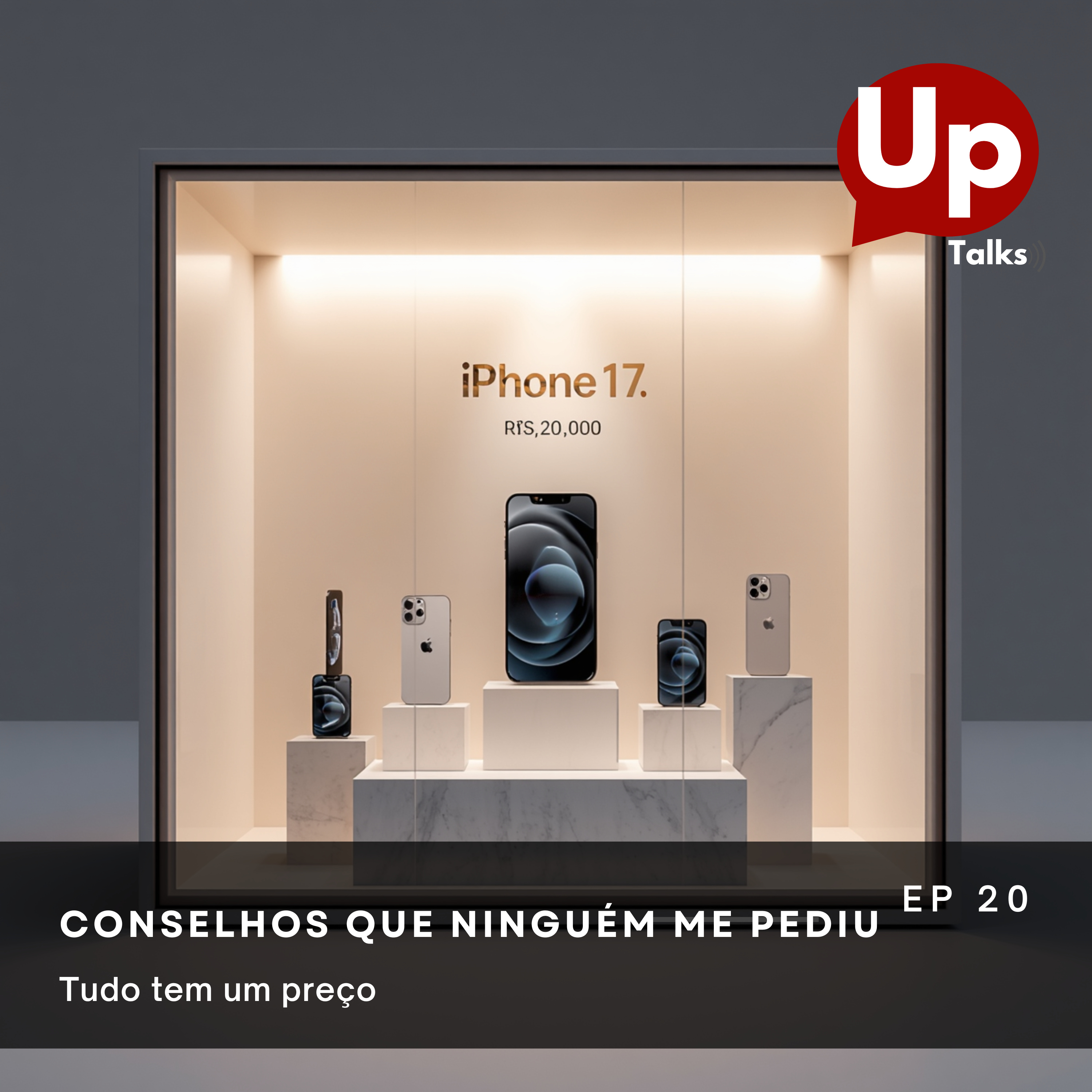 Uptalks #20 - Tudo tem um preço