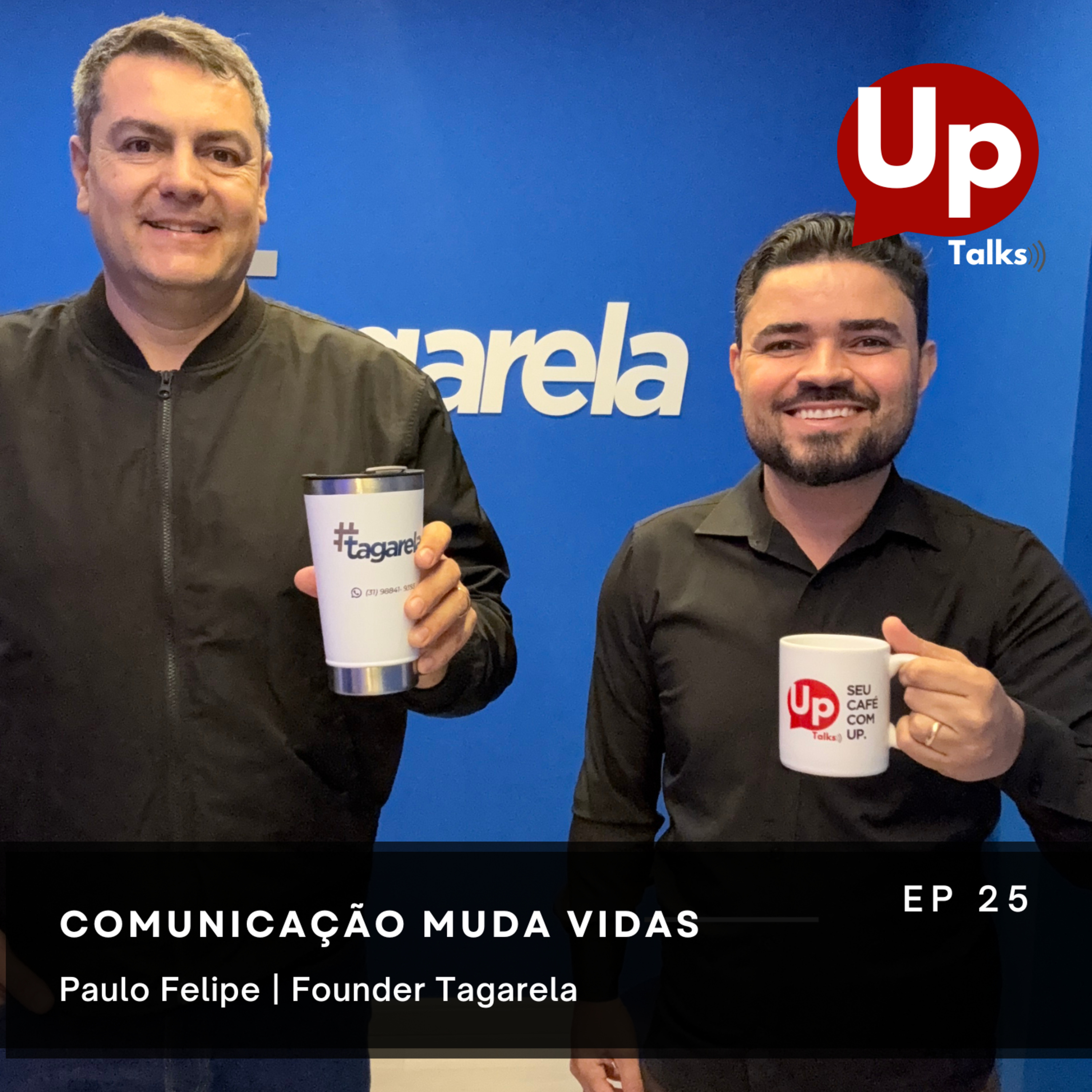 Uptalks #25 - Comunicação muda vidas! - Paulo Felipe, Founder Tagarela