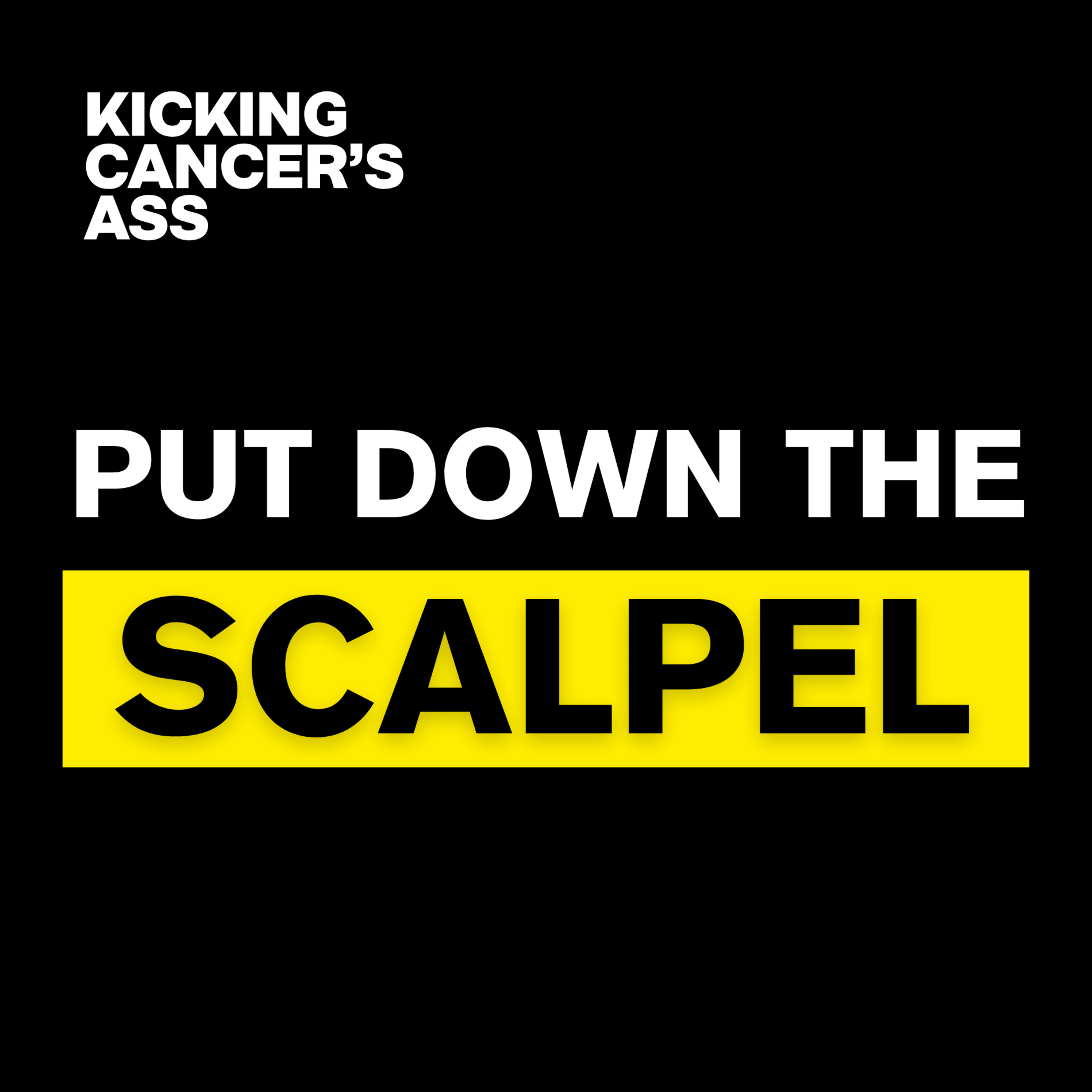 Episode 54: He built cancer surgery. Then told us to stop. episode artwork