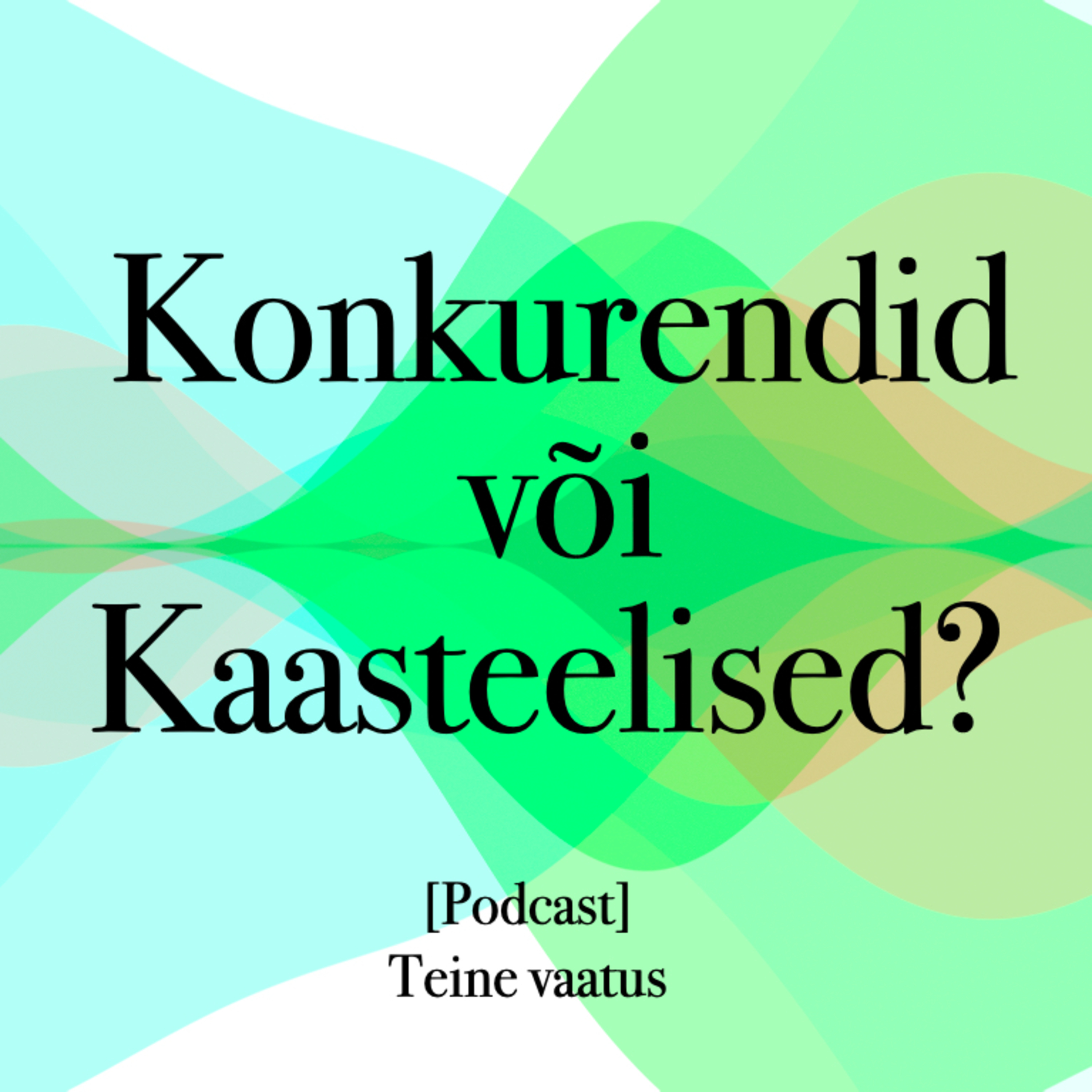 013_Konkurendid või kaasteelised? episode artwork