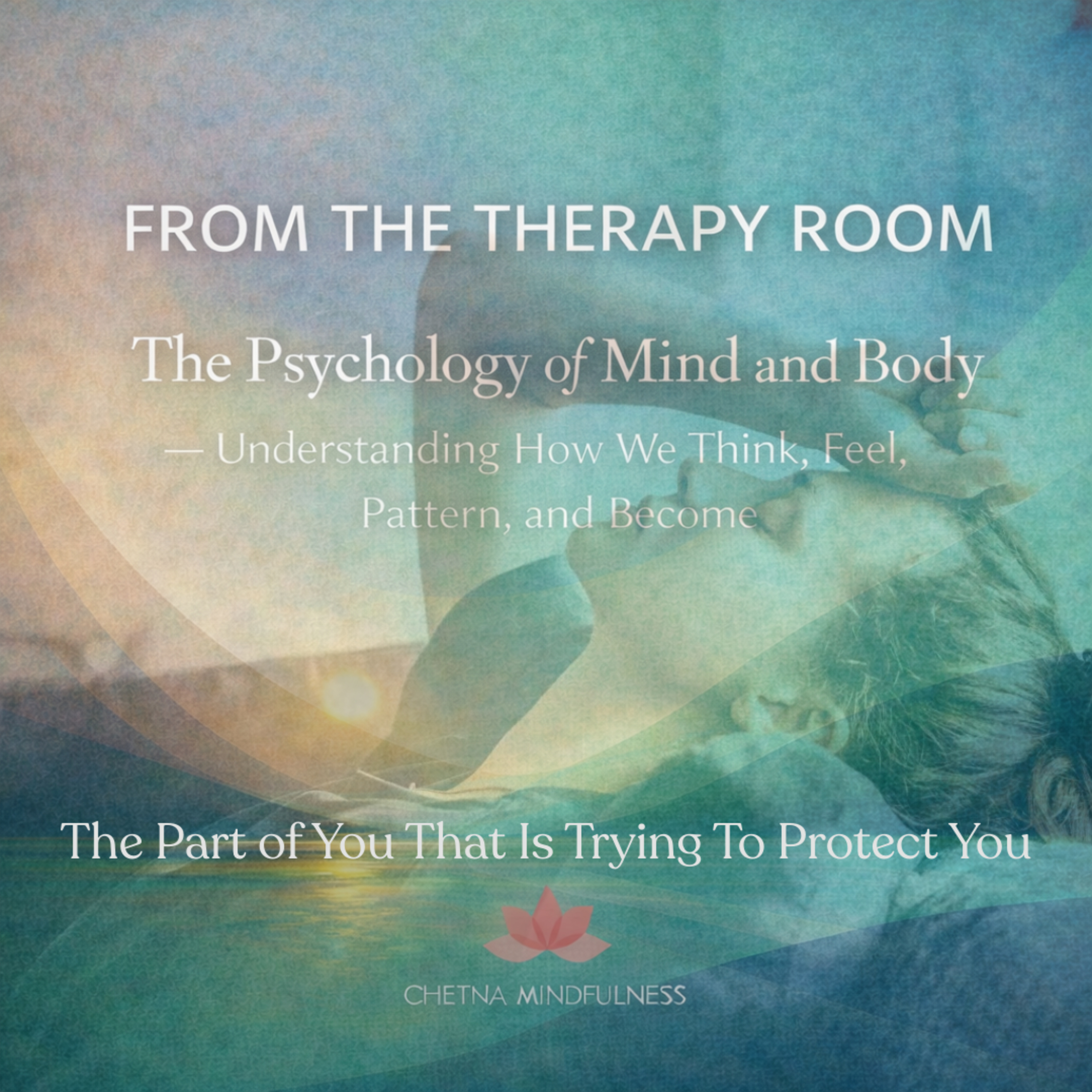 The Part of You That Is Trying to Protect You (Understanding Self-Sabotage: When Protection Becomes Limitation) episode artwork