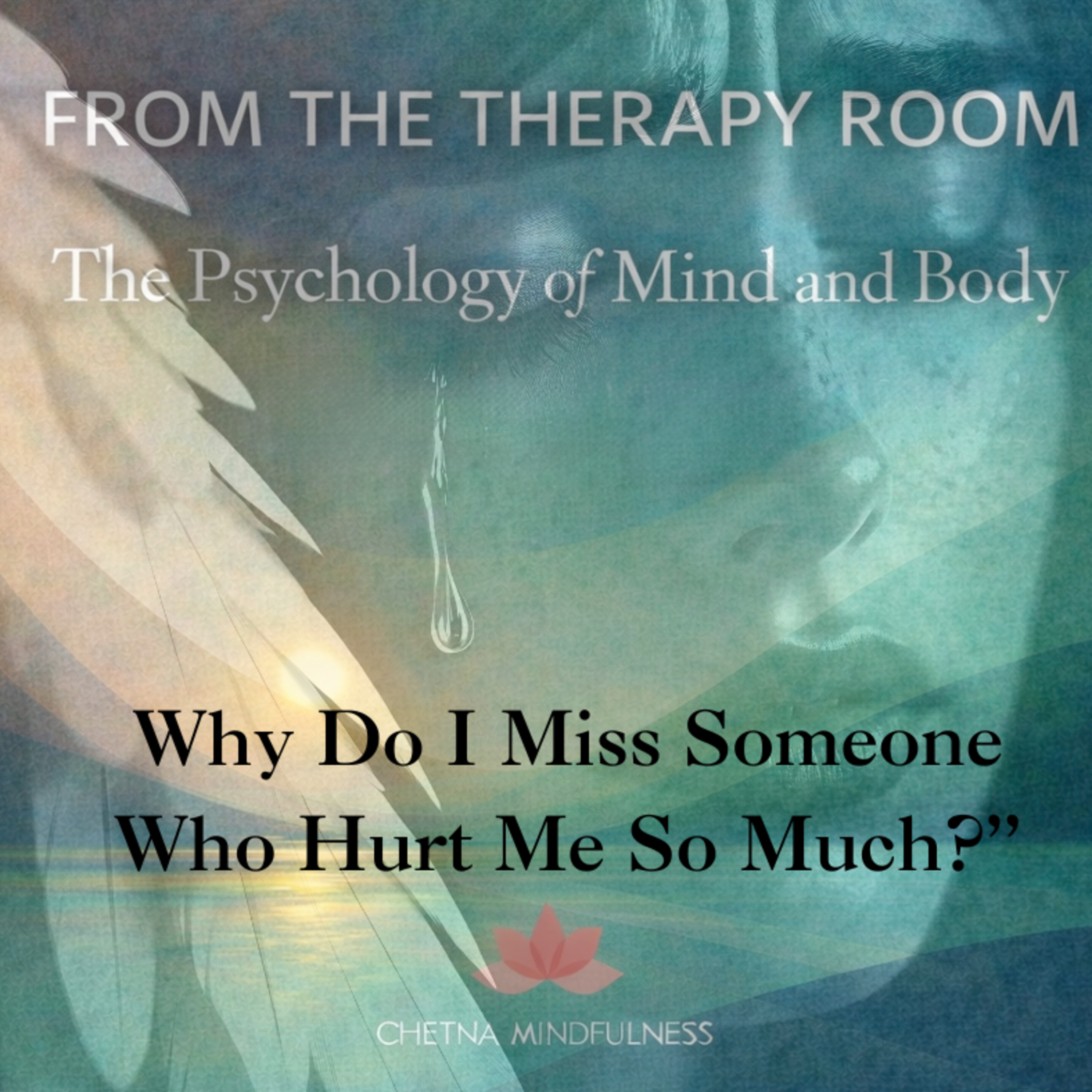 Why Do I Miss Someone Who Hurt Me So Much?” episode artwork