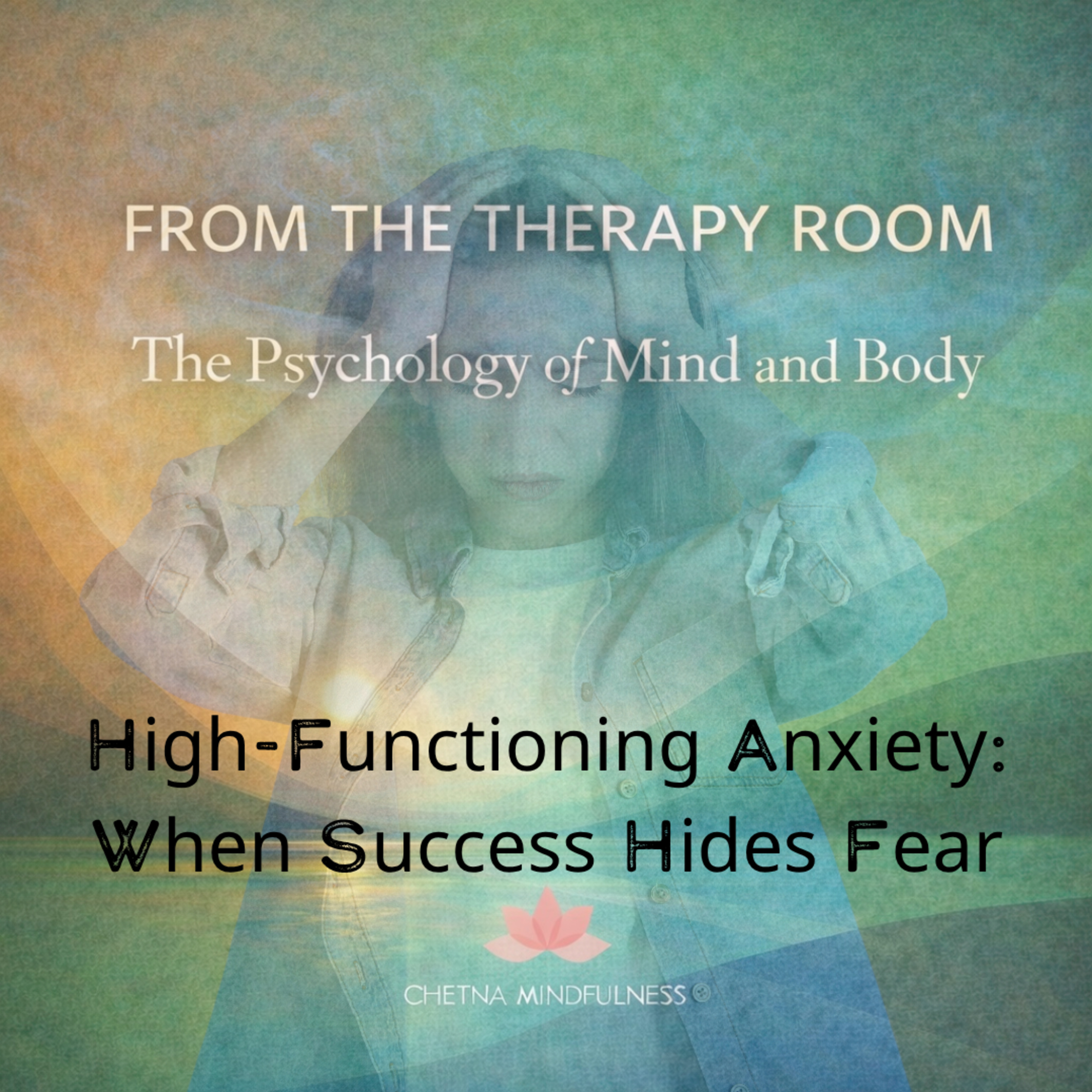 High-Functioning Anxiety: When Success Hides Fear episode artwork