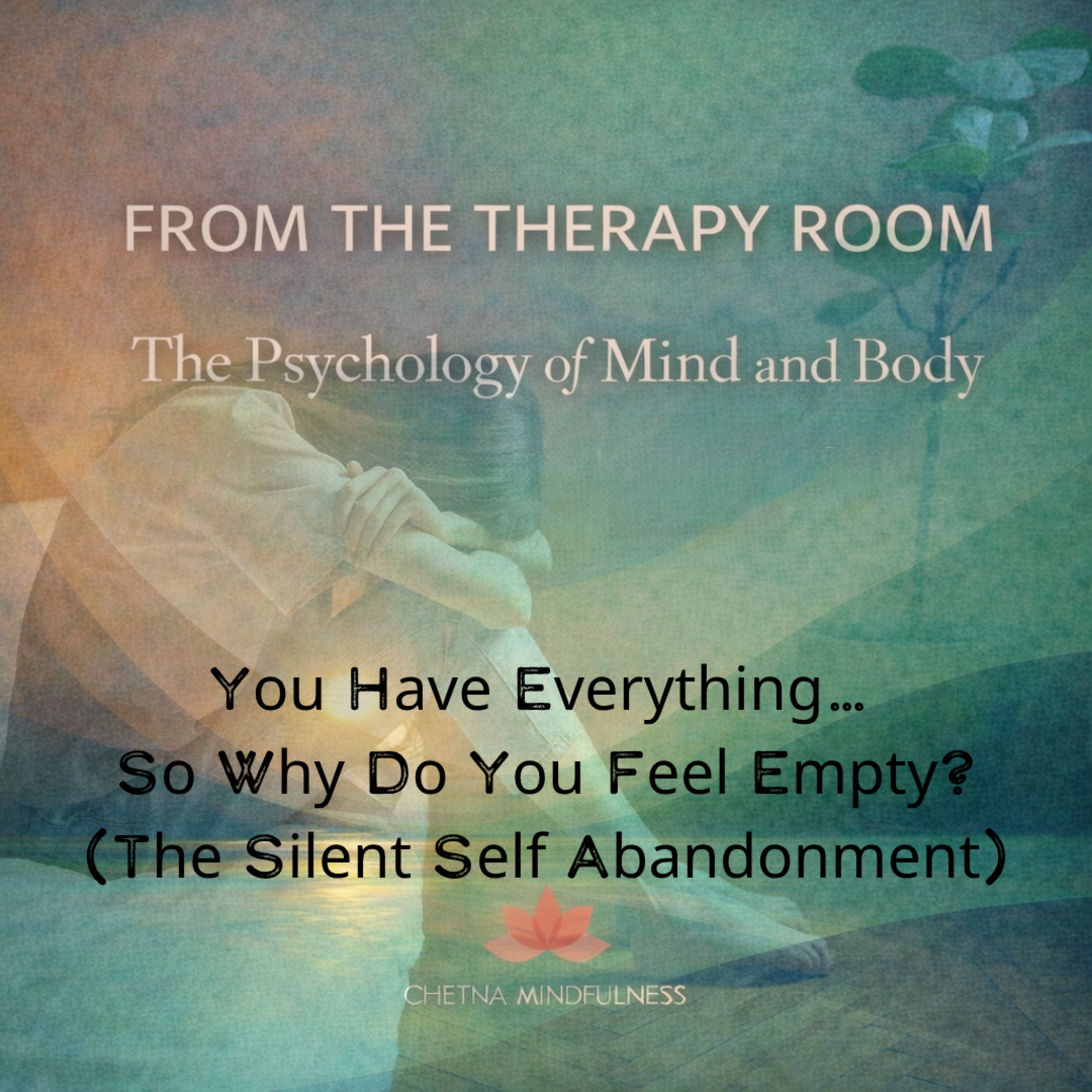 You Have Everything… So Why Do You Feel Empty? (The Silent Self-Abandonment) episode artwork