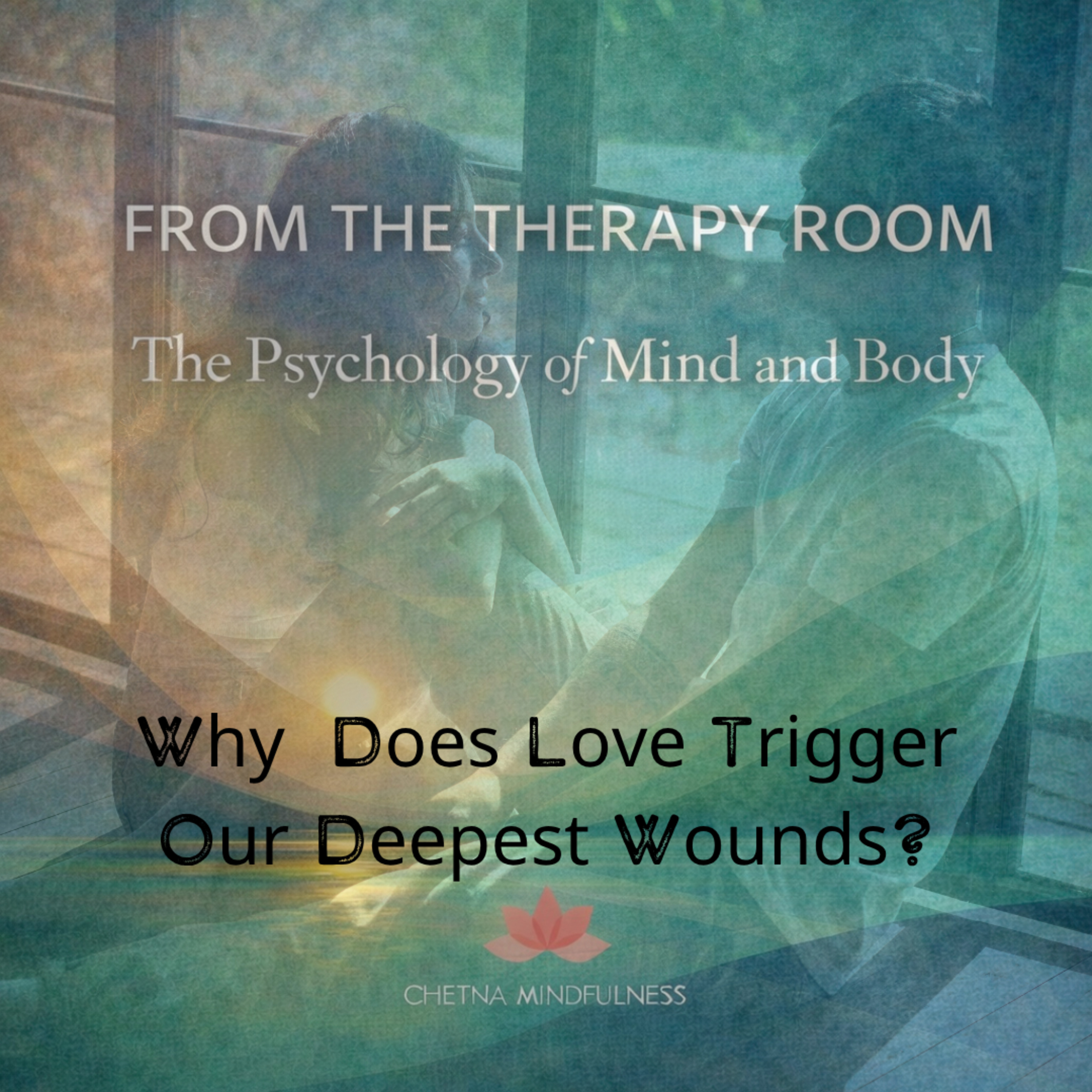 FROM THE THERPY ROOM : Psychology of Mind and Body Understanding How We Think, Feel, Pattern, become