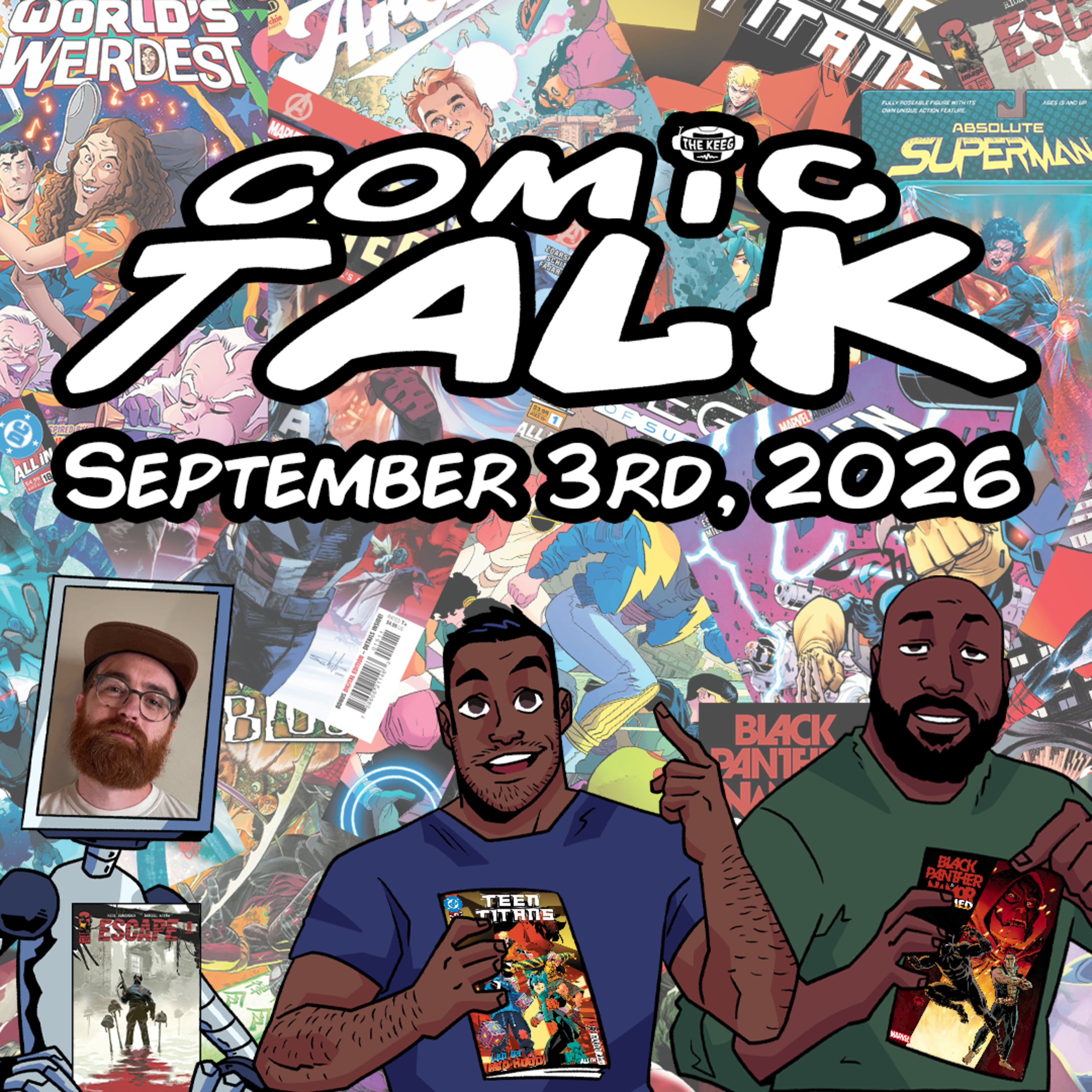 Comic Talk (September 3rd, 2026): Teen Titans #1, Escape #9, Captain America #15, Absolute Superman #23, and more!