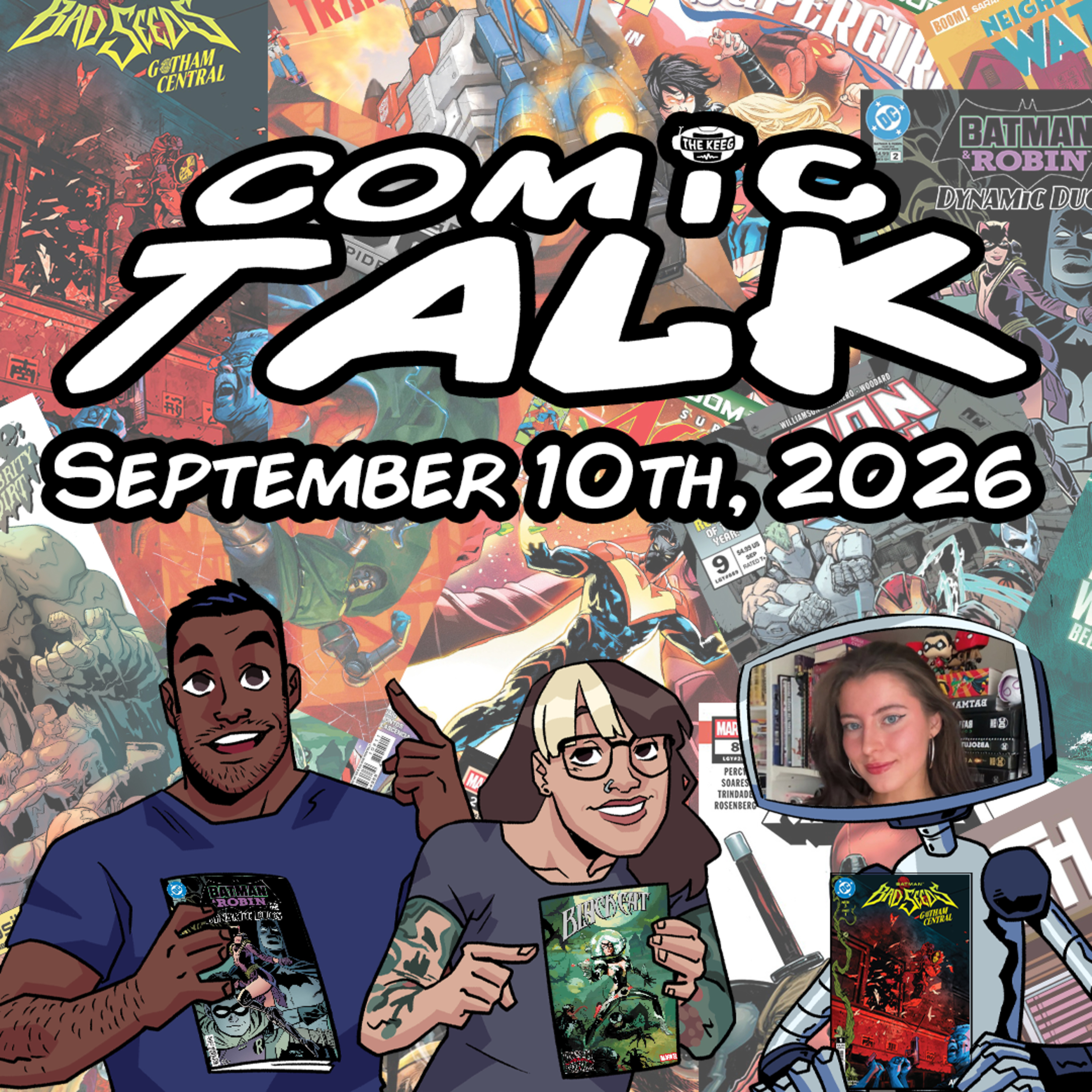 Comic Talk (September 10th, 2026): Batman and Robin: Year One- Dynamic Duos #2, Six of Us #1, Black Cat #14, Bad Seeds, Kingdom of Zod, and more!