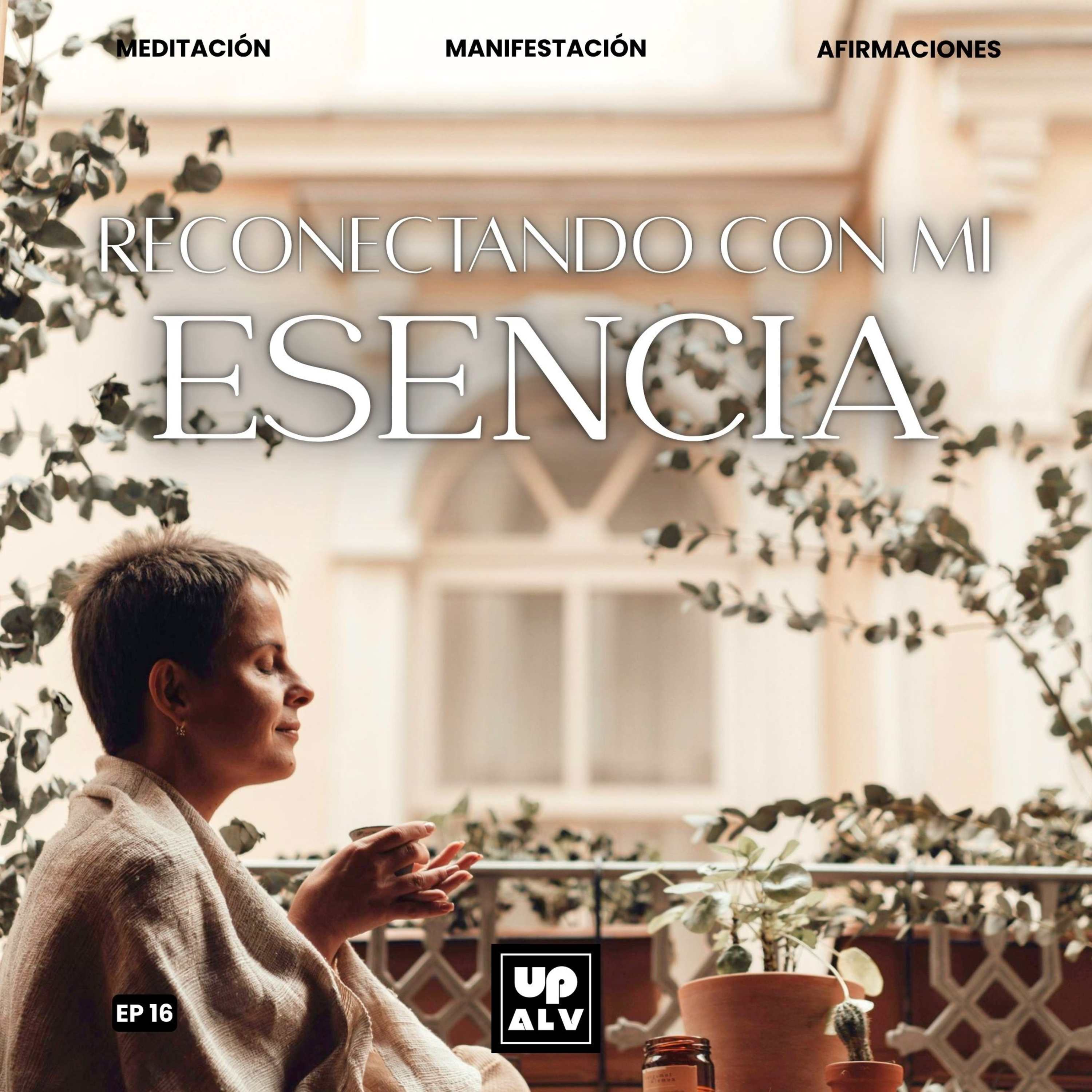 Afirmaciones para Reconectar con mi Verdadero Yo | EP 16 episode artwork