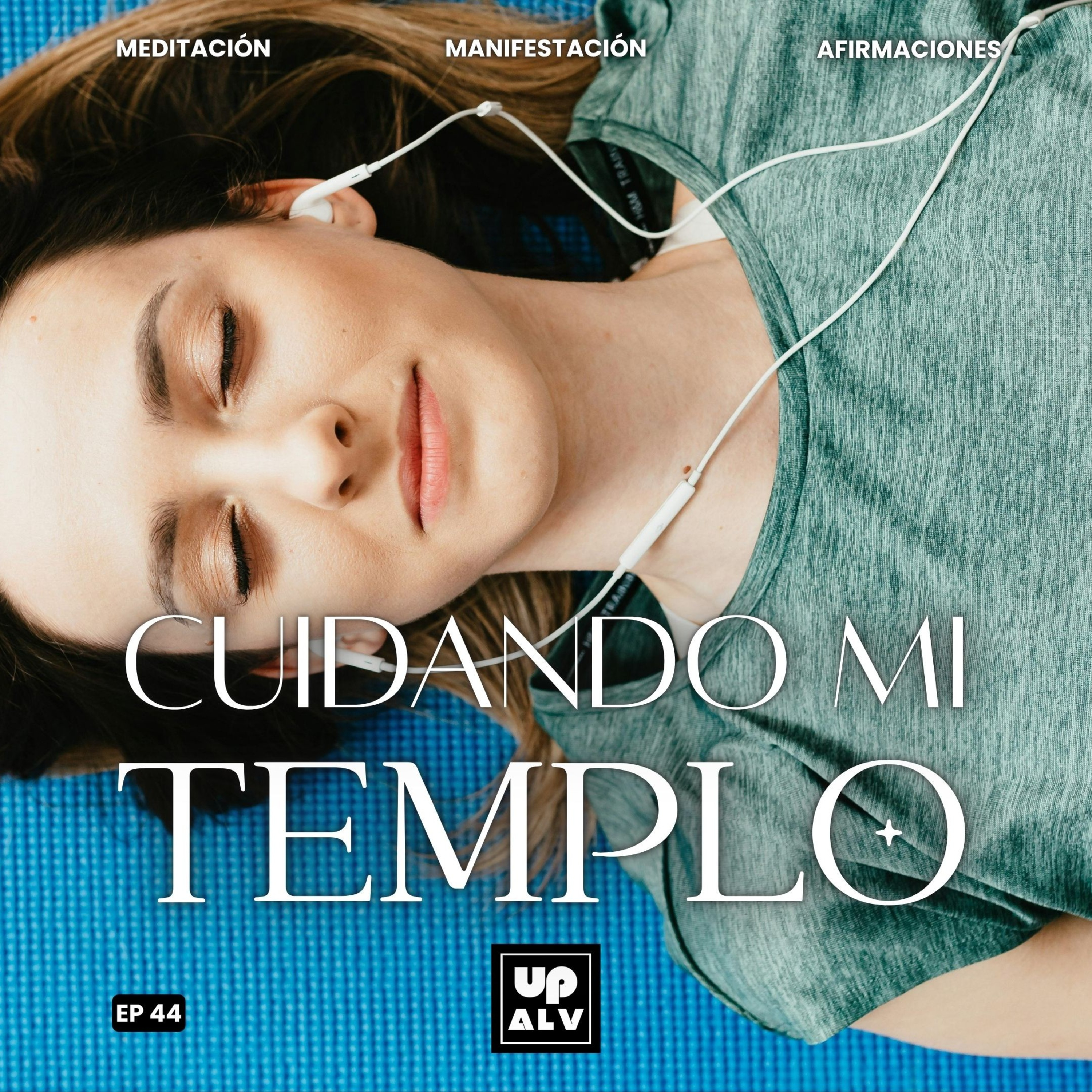 El Templo Sagrado: Cuidando mi cuerpo Conscientemente | EP 44 episode artwork