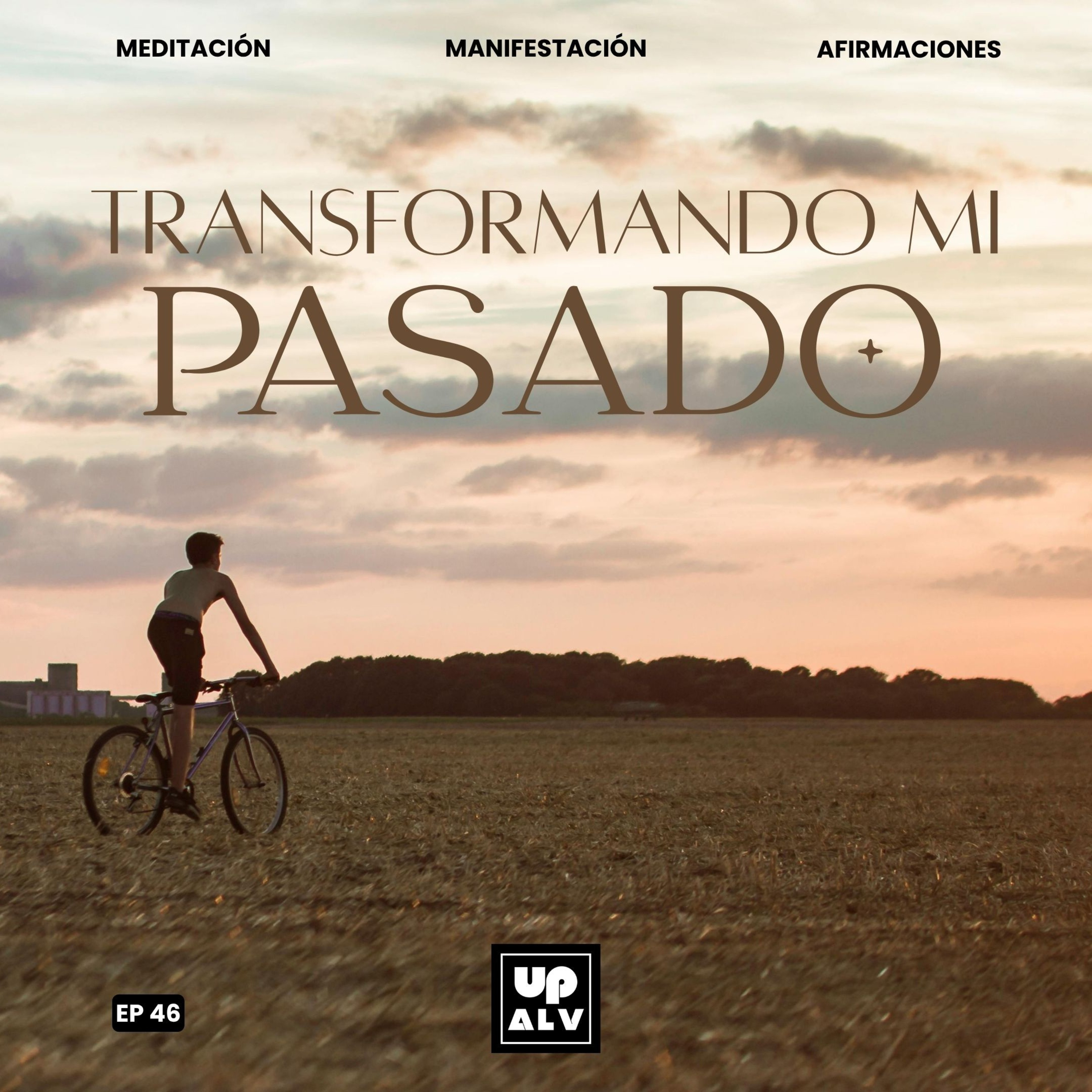 Transformando mi Relación con el Pasado | EP 46 episode artwork