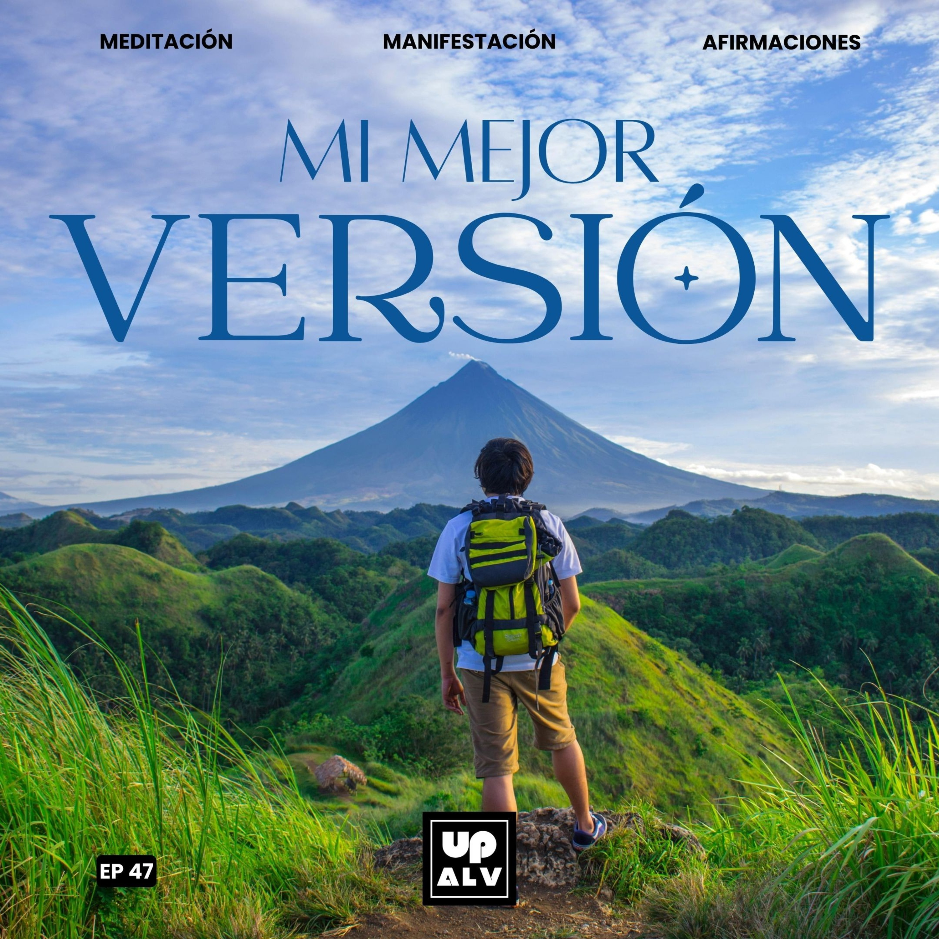 MEDITACIÓN GUIADA: Mi Mejor Versión en Evolución | EP 47 episode artwork