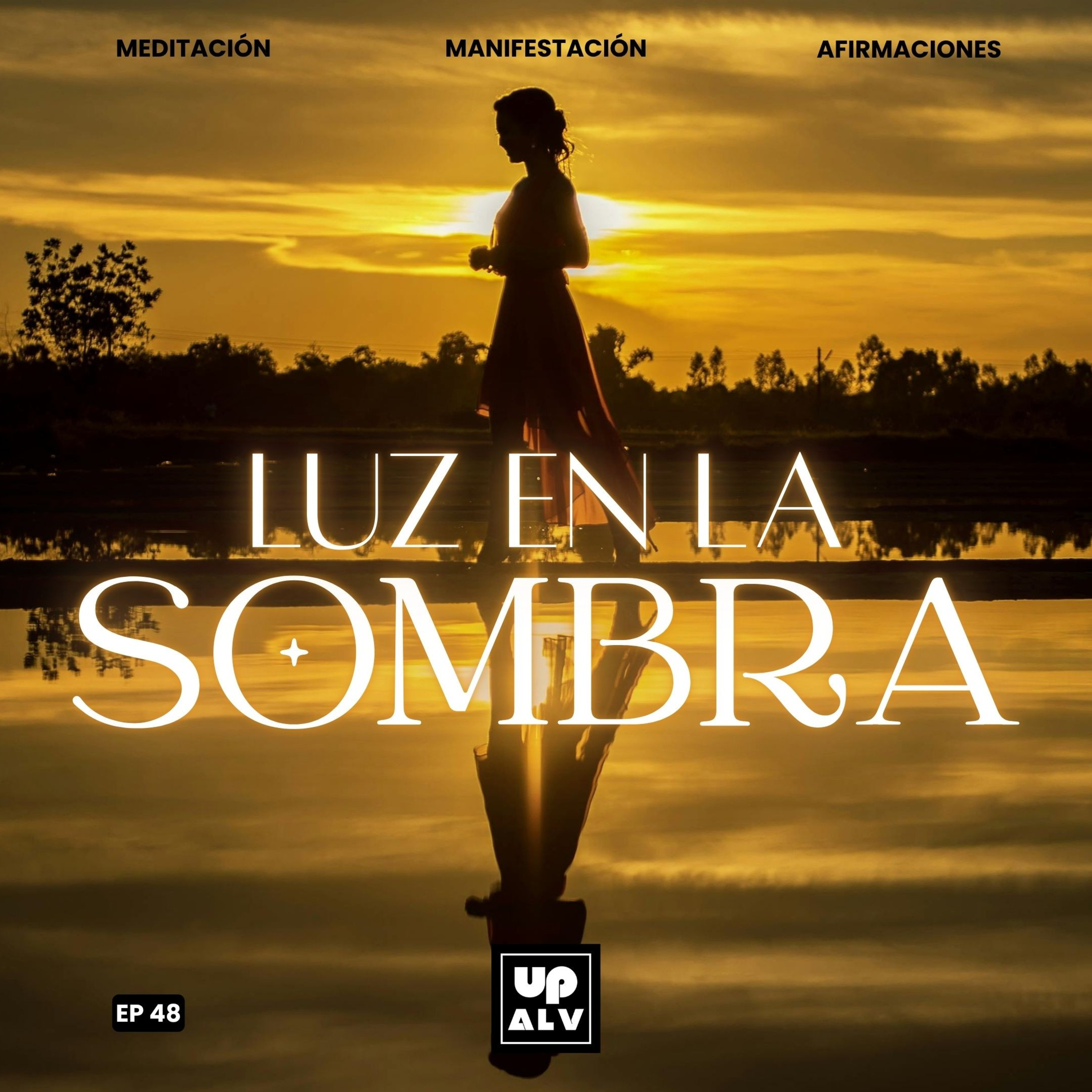 MEDITACIÓN GUIADA: Hallando Luz en la Sombra | EP 48 episode artwork