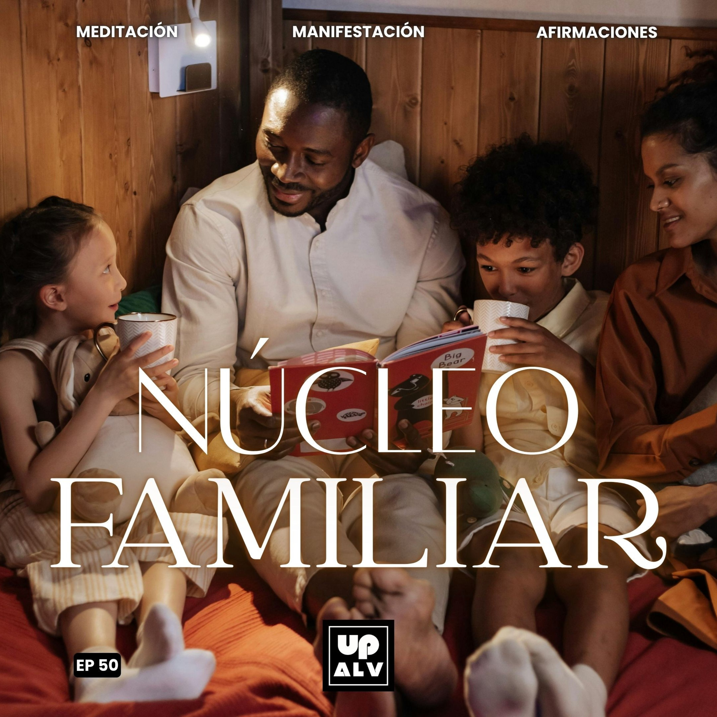 Fortaleciendo mi Núcleo Familiar desde mi Corazón | Meditación Guiada | EP 50 episode artwork