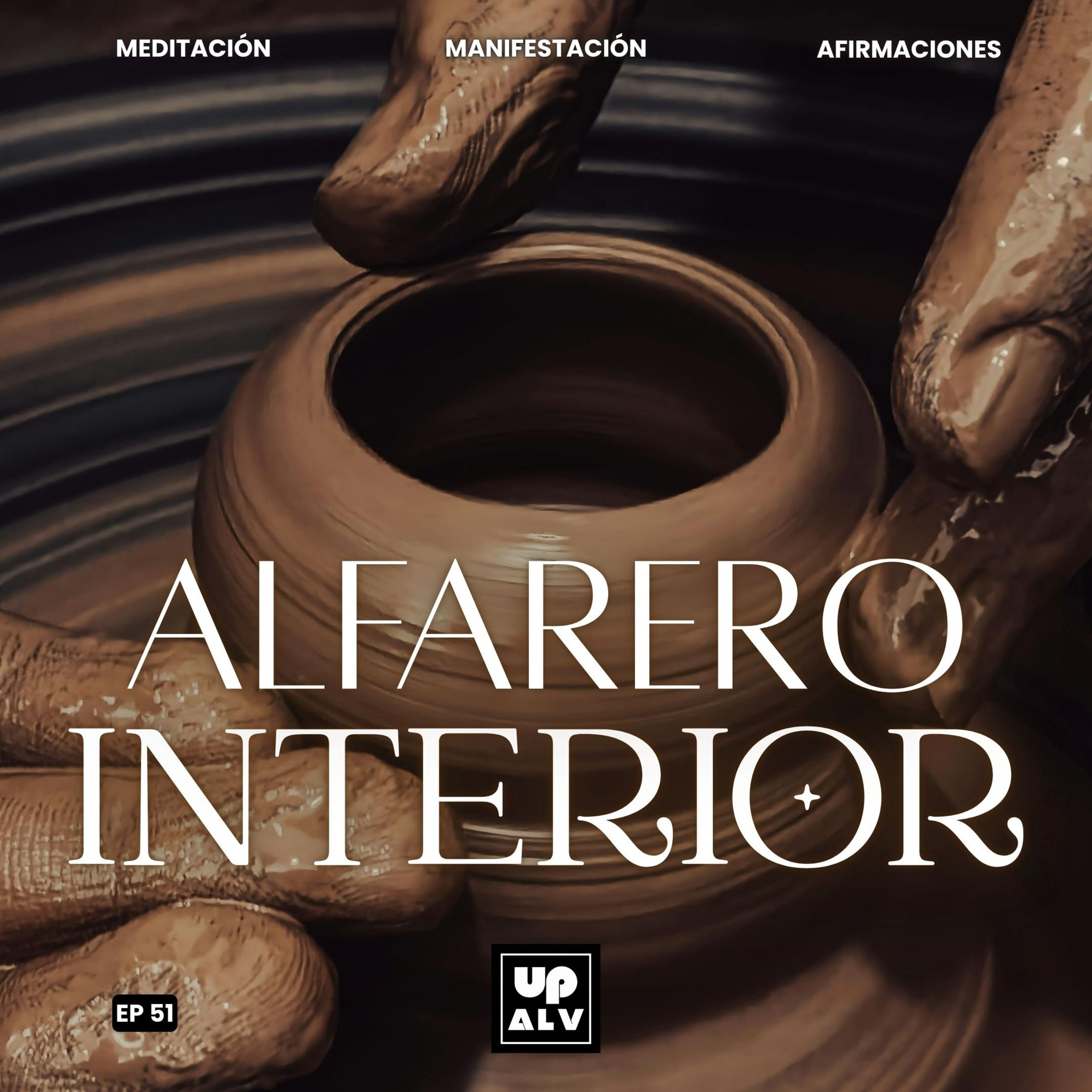 El Alfarero Interior: Moldeando mi Auténtica Expresión | EP 51 episode artwork