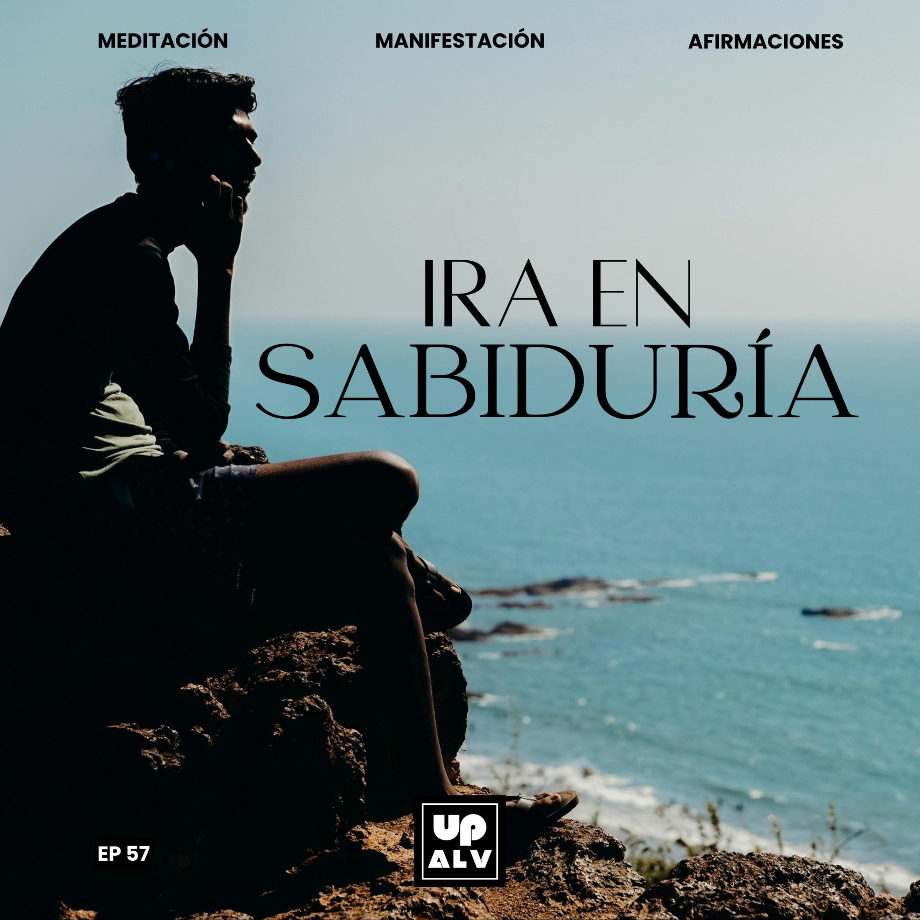 MEDITACIÓN GUIADA: Transformando la Ira en Sabiduría | EP 57 episode artwork