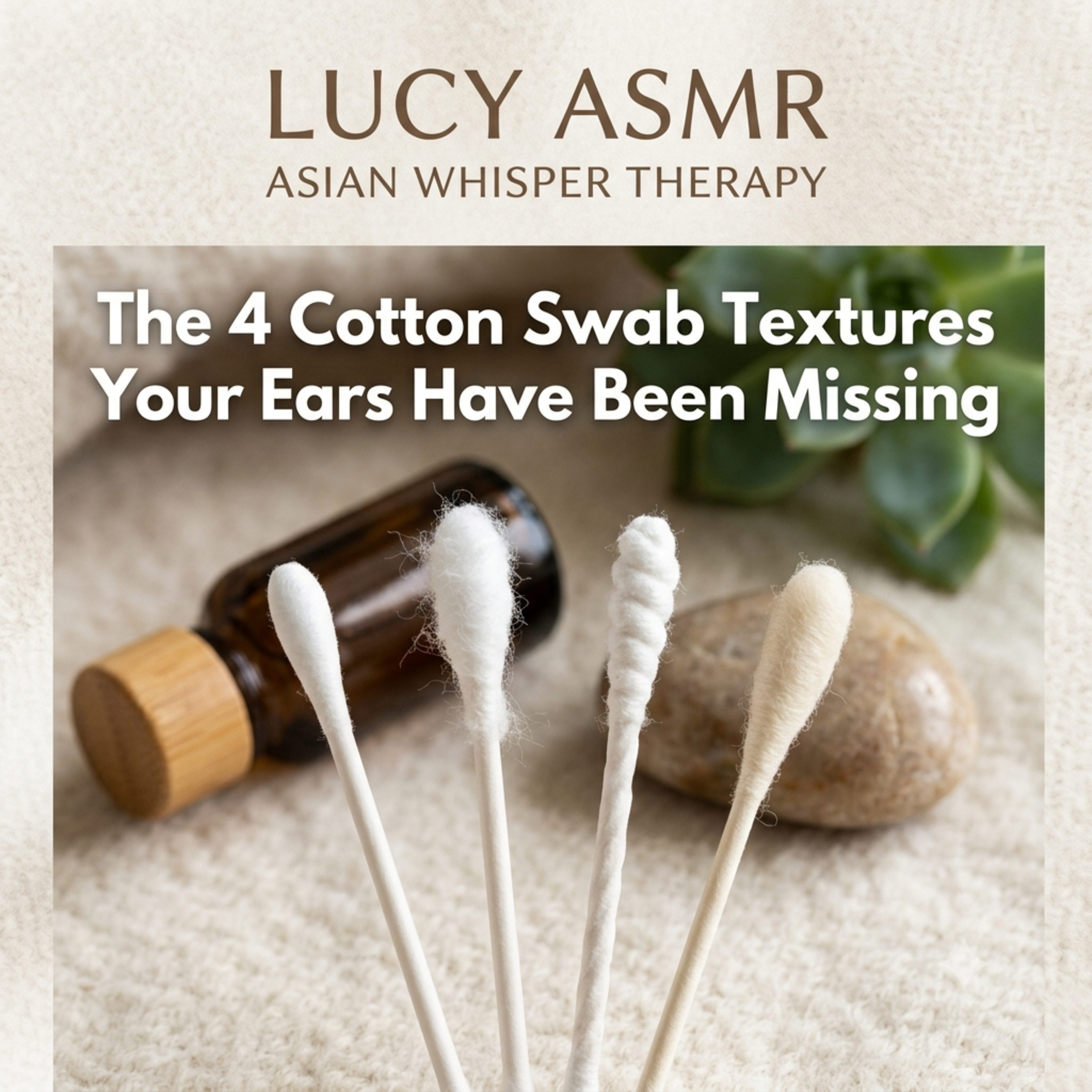The 4 Cotton Swab Textures Your Ears Have Been Missing episode artwork