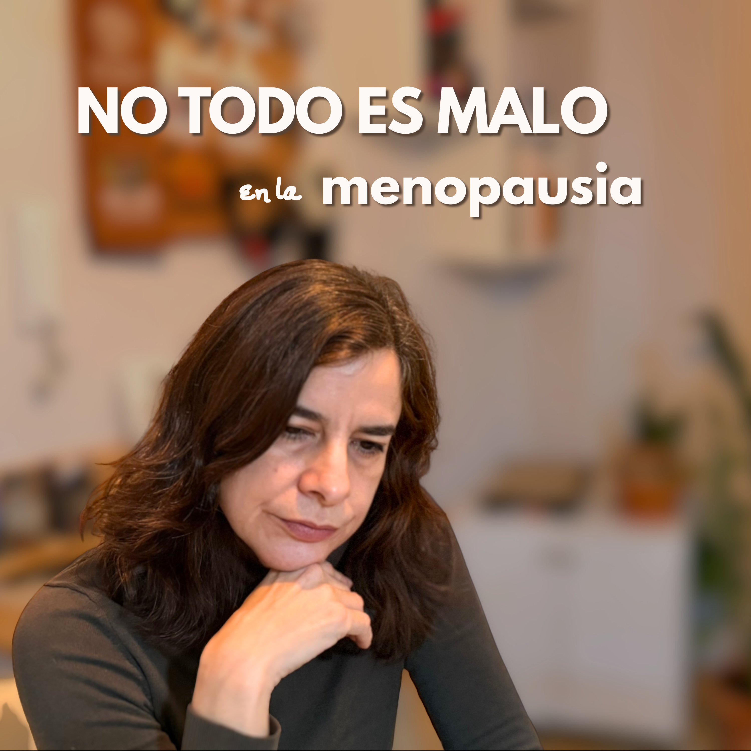 Menopausia: no todo es negativo (aunque no te lo digan)