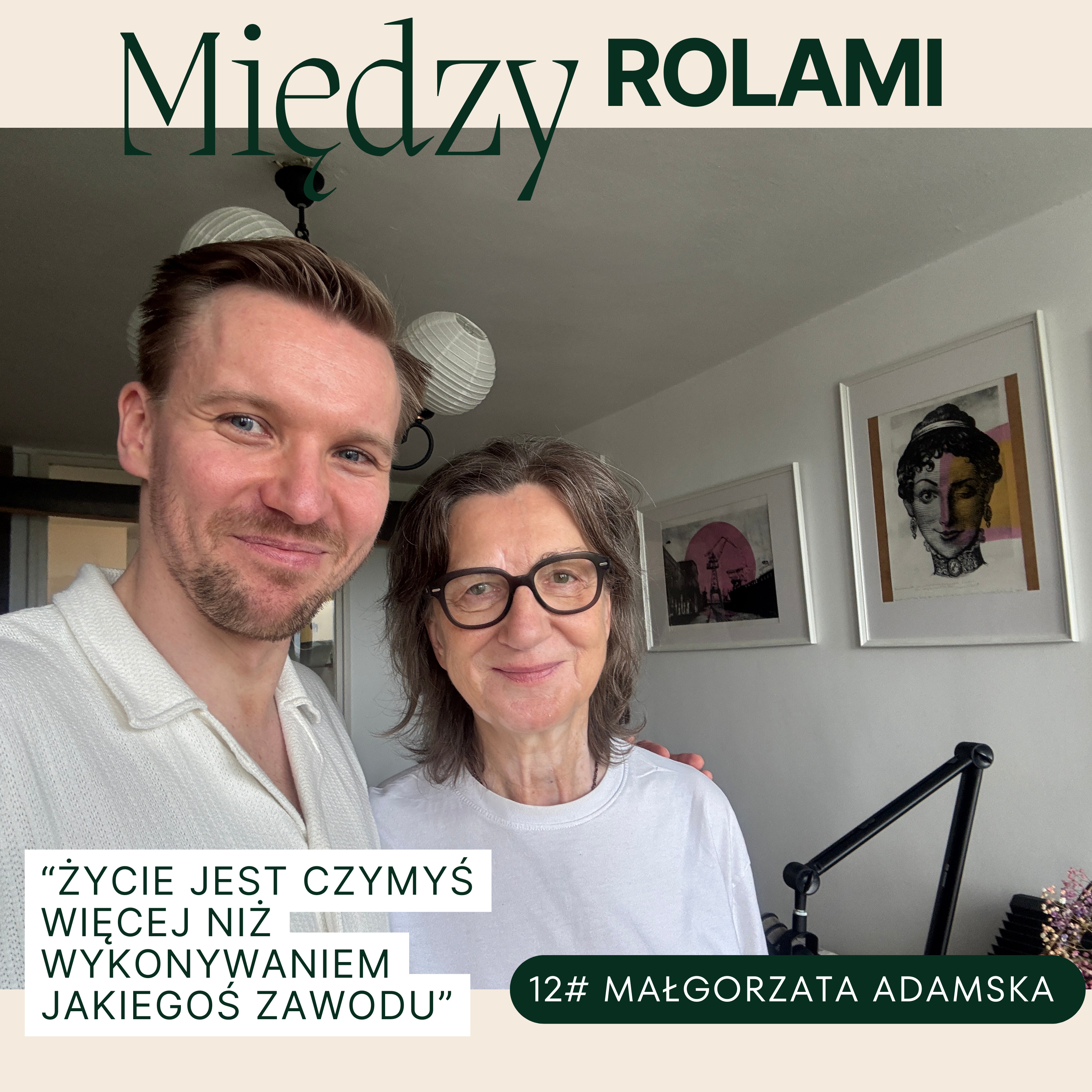 MAŁGOSIA ADAMSKA: „Życie jest czymś więcej niż wykonywaniem jakiegoś zawodu” #12 episode artwork