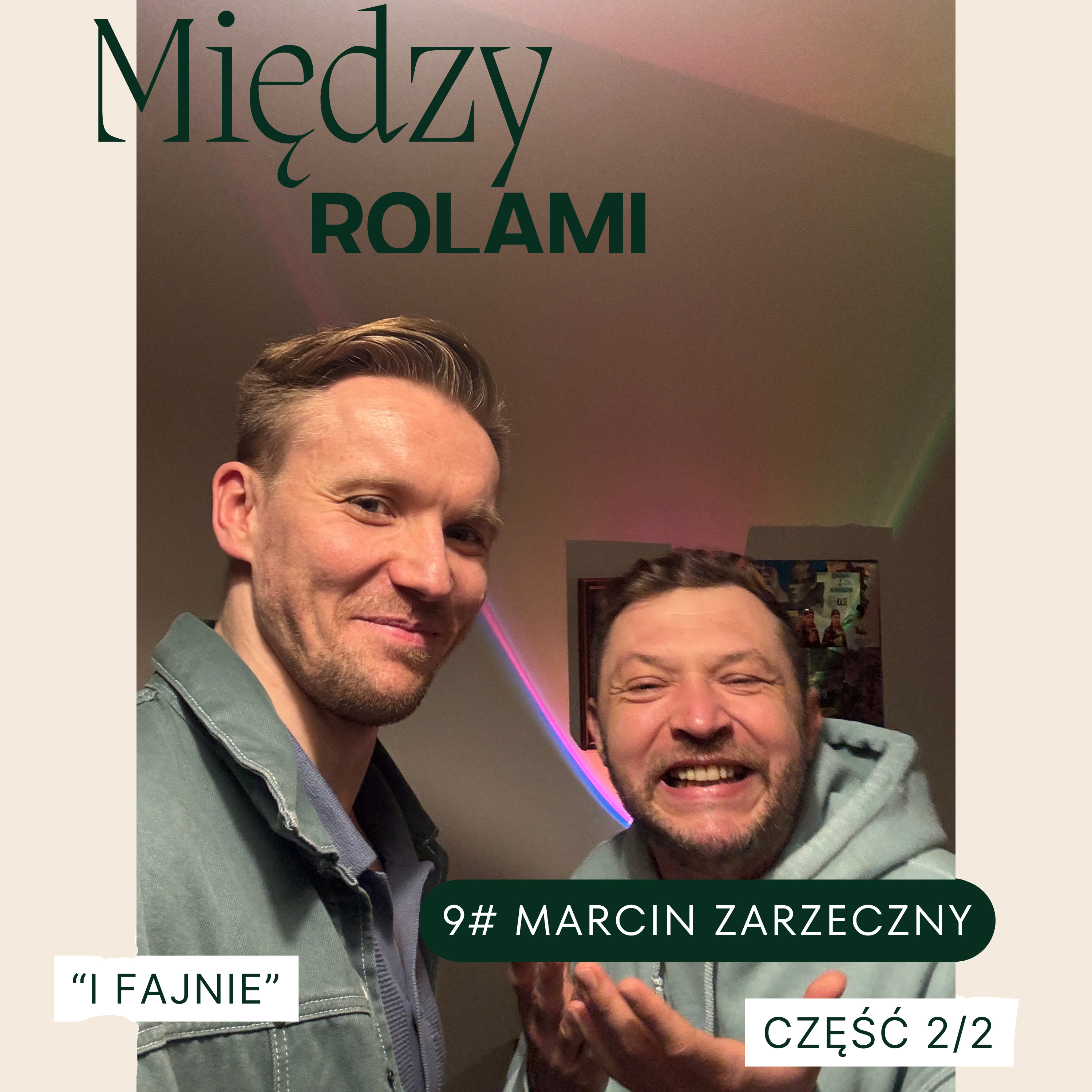 9# Marcin Zarzeczny "I fajnie." - część 2/2" episode artwork