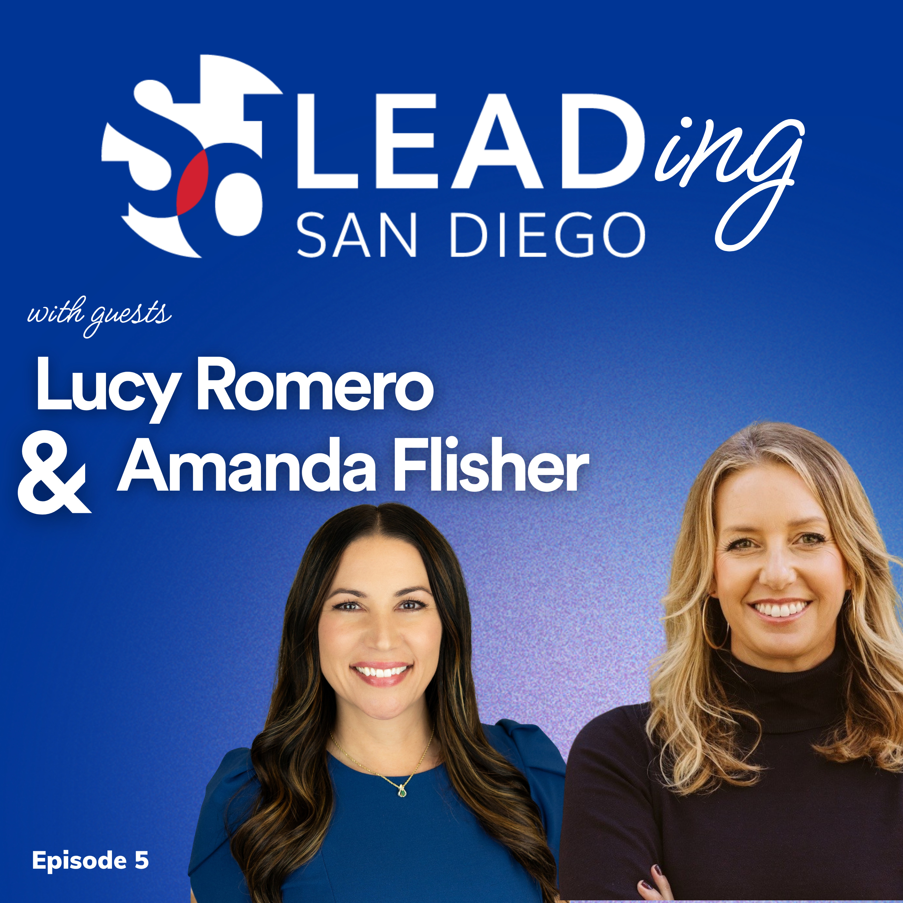 Ep. 5 | Amanda Flisher & Lucy Romero | Women’s Leadership: Confidence, Strengths, and Self-Advocacy episode artwork