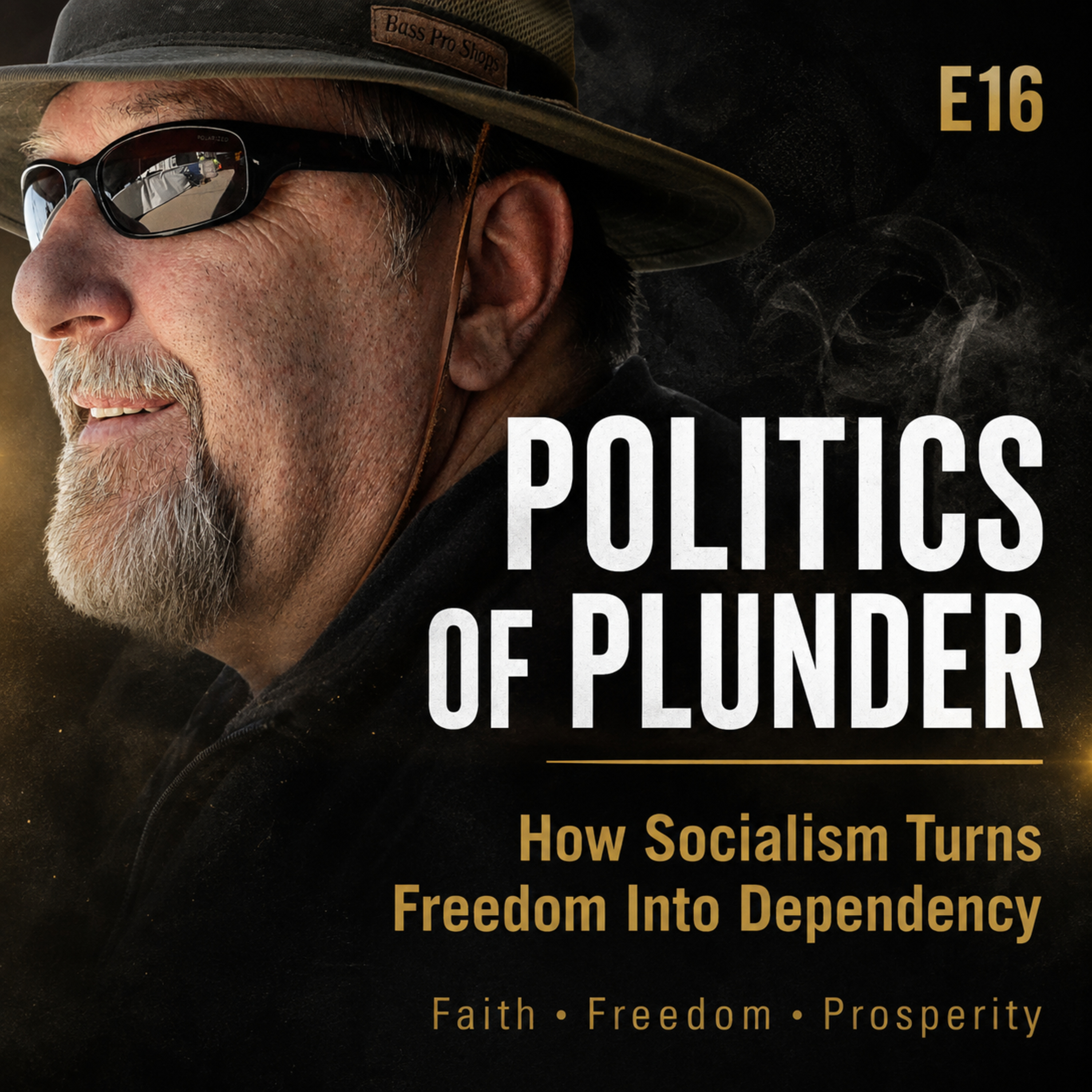 E16 The Politics Of Plunder - How Socialism Turns Freedom Into Dependency 