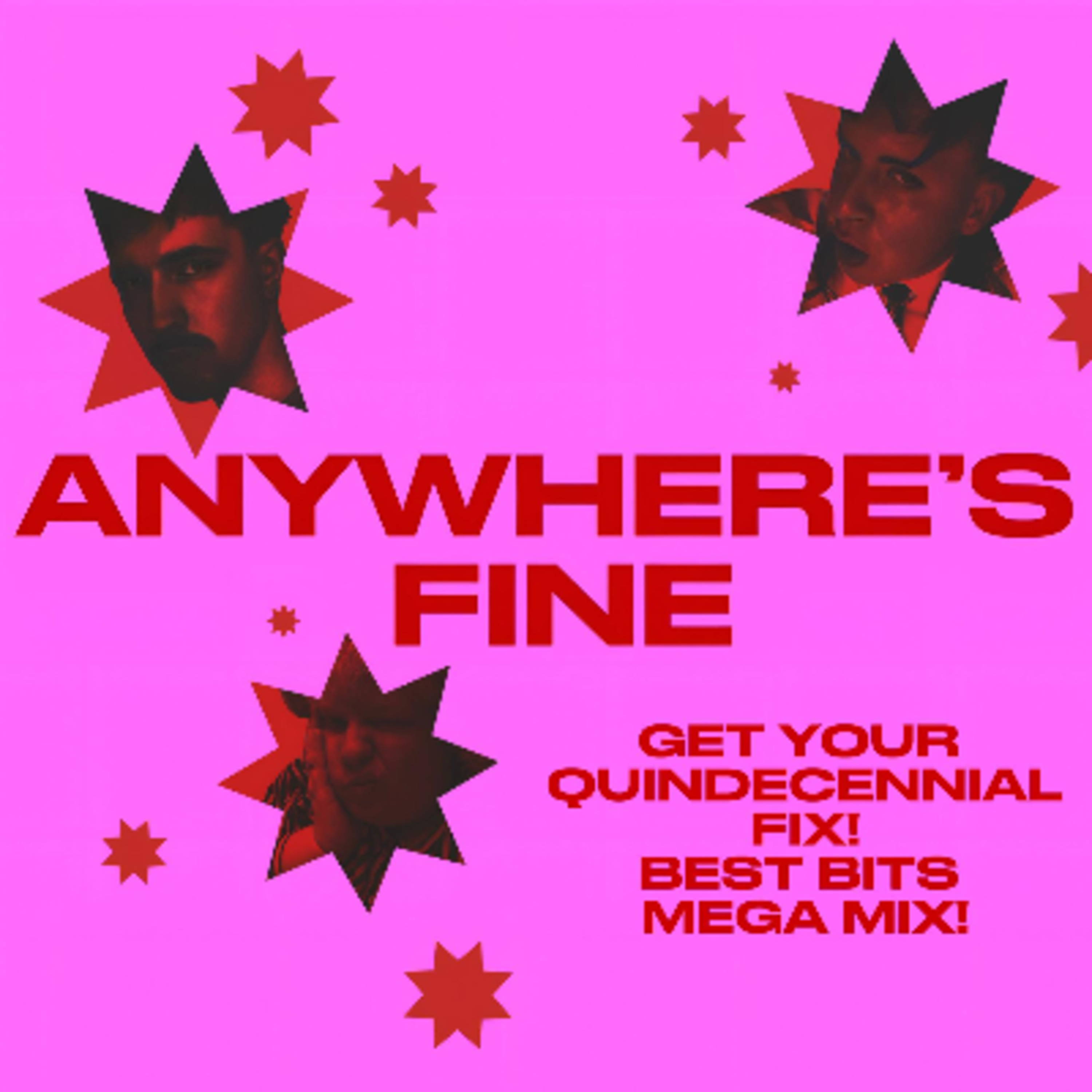Get your quindecennial fix! Best bits mega mix! | Anywhere’s Fine (ep15) episode artwork
