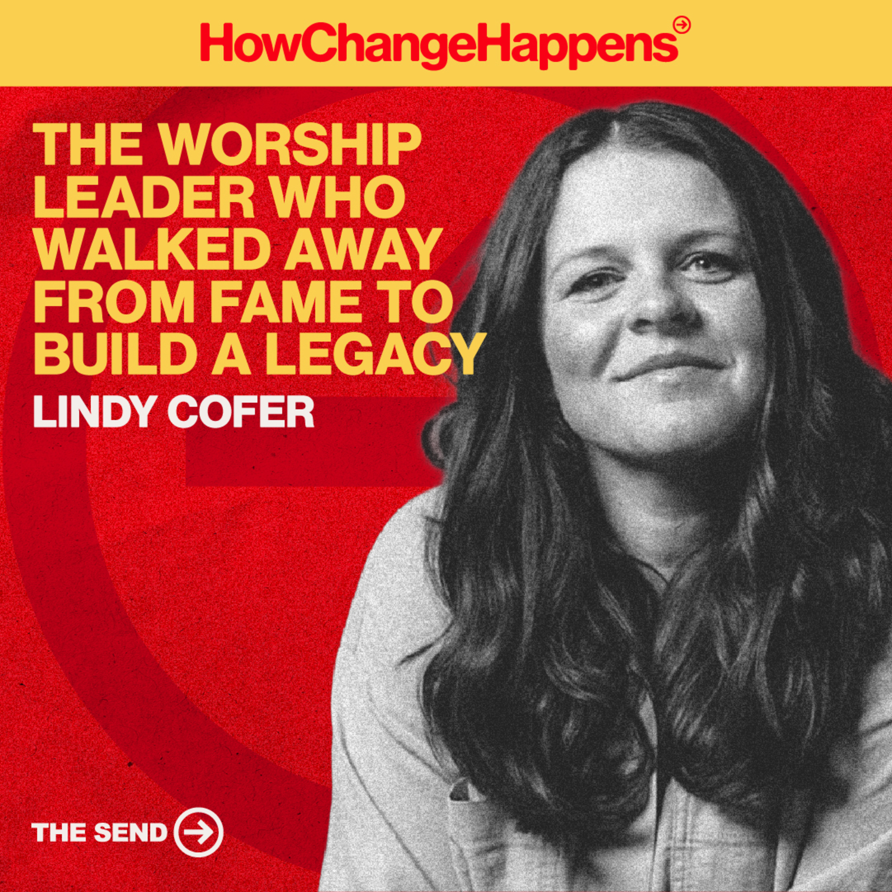 The Worship Leader Who Walked Away From Fame to Build a Legacy | Lindy Cofer | EP 006 episode artwork