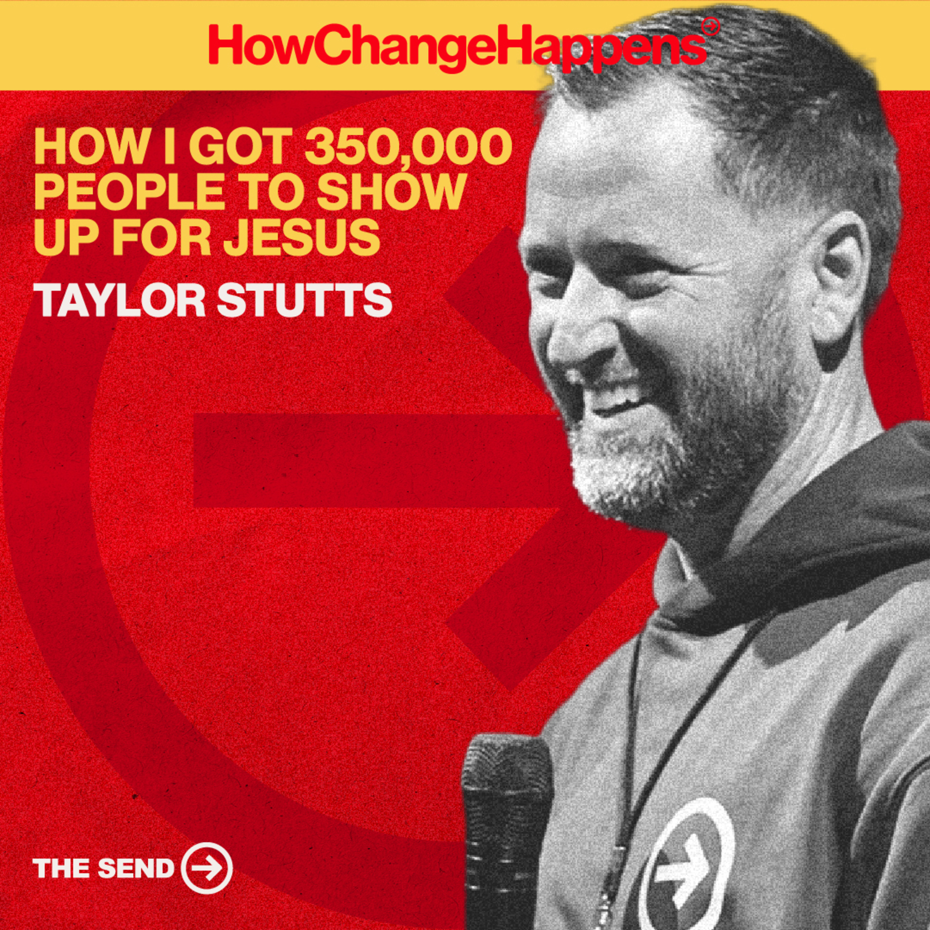 How I Got 350,000 People To Show Up For Jesus | Taylor Stutts | EP 008 episode artwork