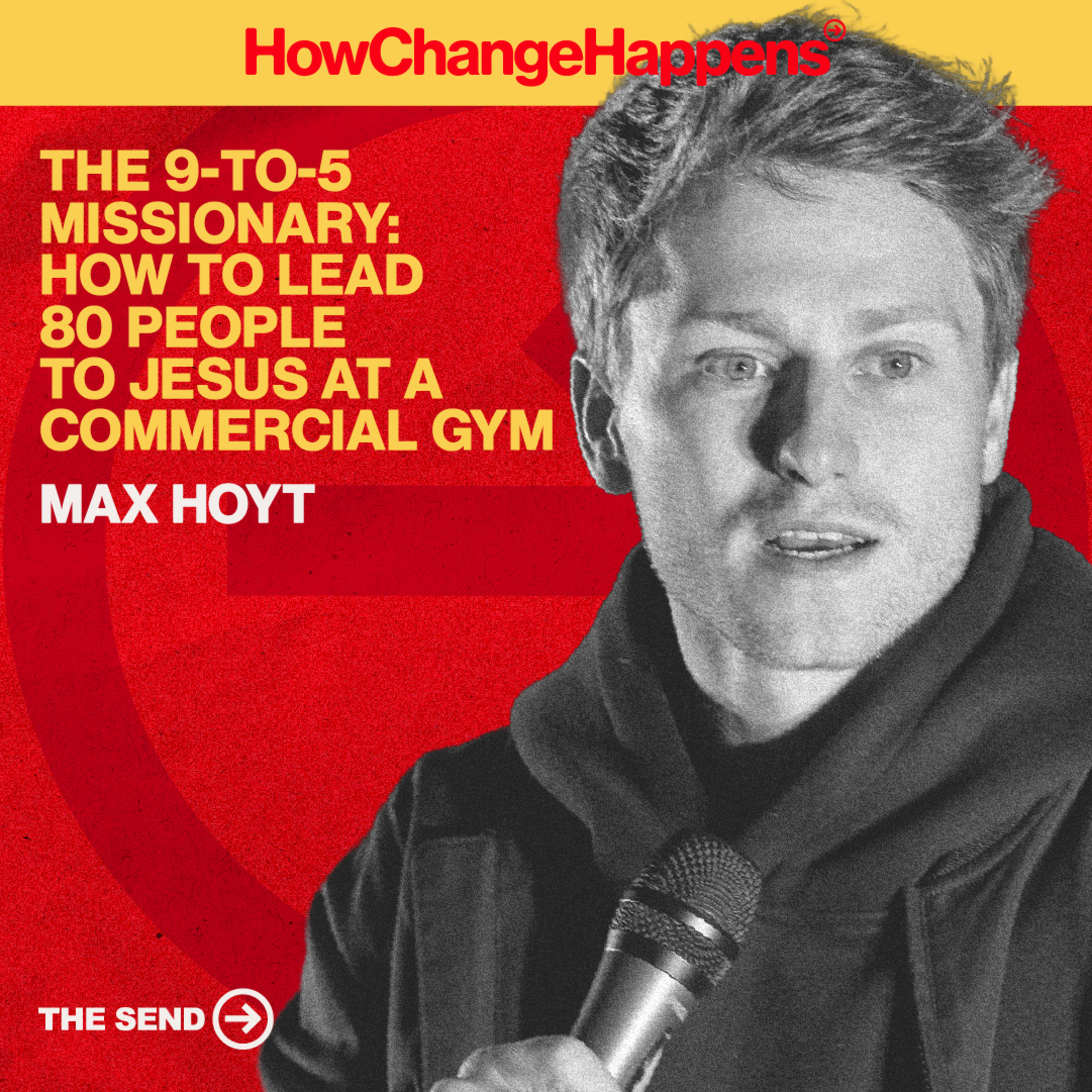 The 9-to-5 Missionary: How To Lead 80 People To Jesus At A Commercial Gym | Max Hoyt | EP 009 episode artwork