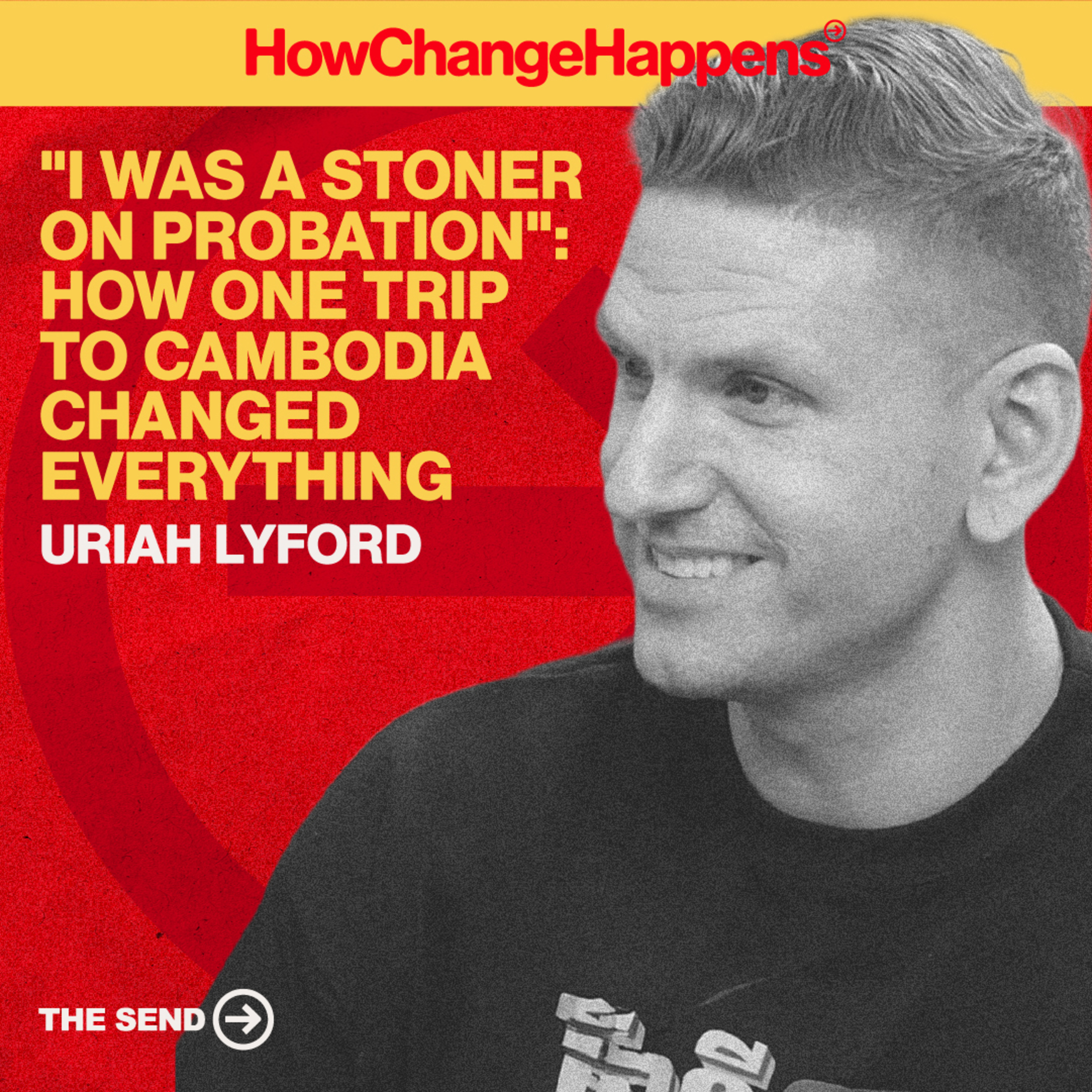 "I Was A Stoner On Probation": How One Trip To Cambodia Changed Everything | Uriah Lyford | EP 011 episode artwork