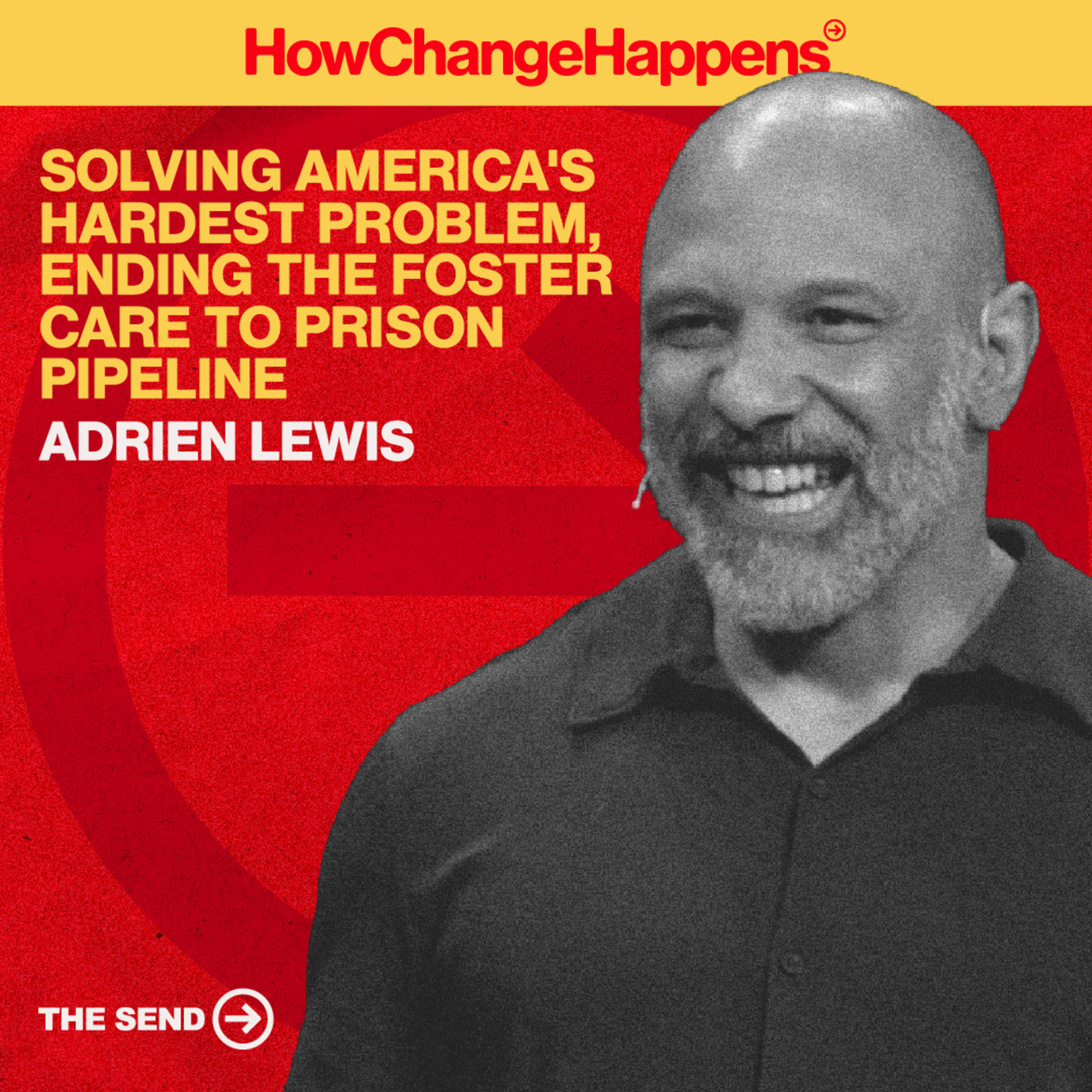 Solving America's Hardest Problem, Ending The Foster Care To Prison Pipeline | Adrien Lewis | EP 013 episode artwork