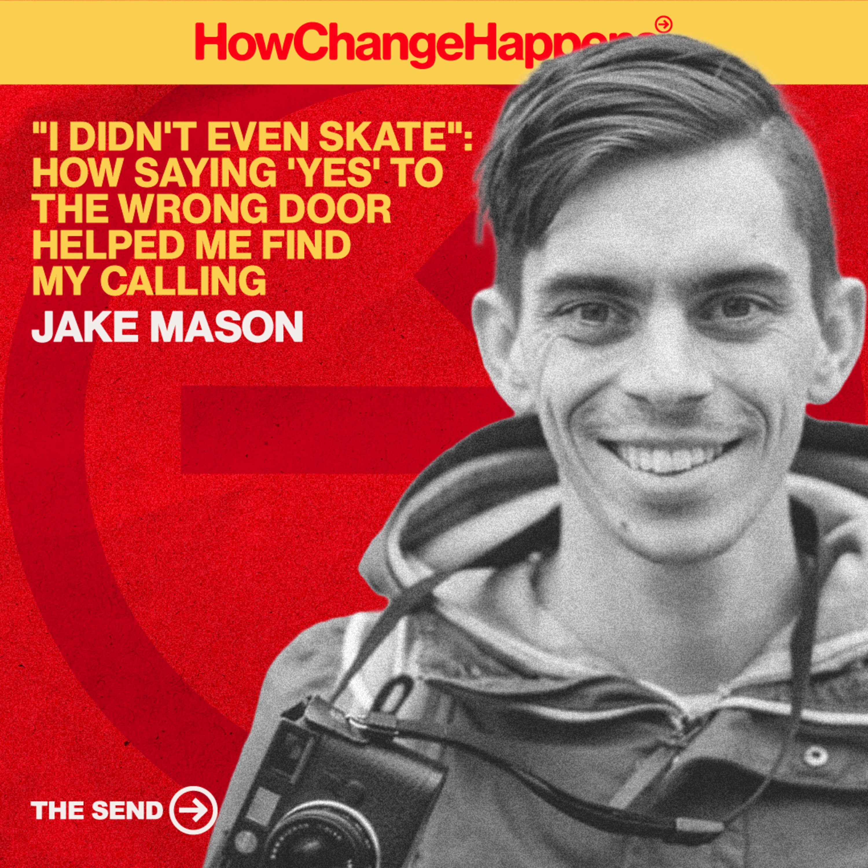 "I Didn't Even Skate": Saying Yes To The Wrong Door Helped Me Find My Calling | Jake Mason | EP 019 episode artwork