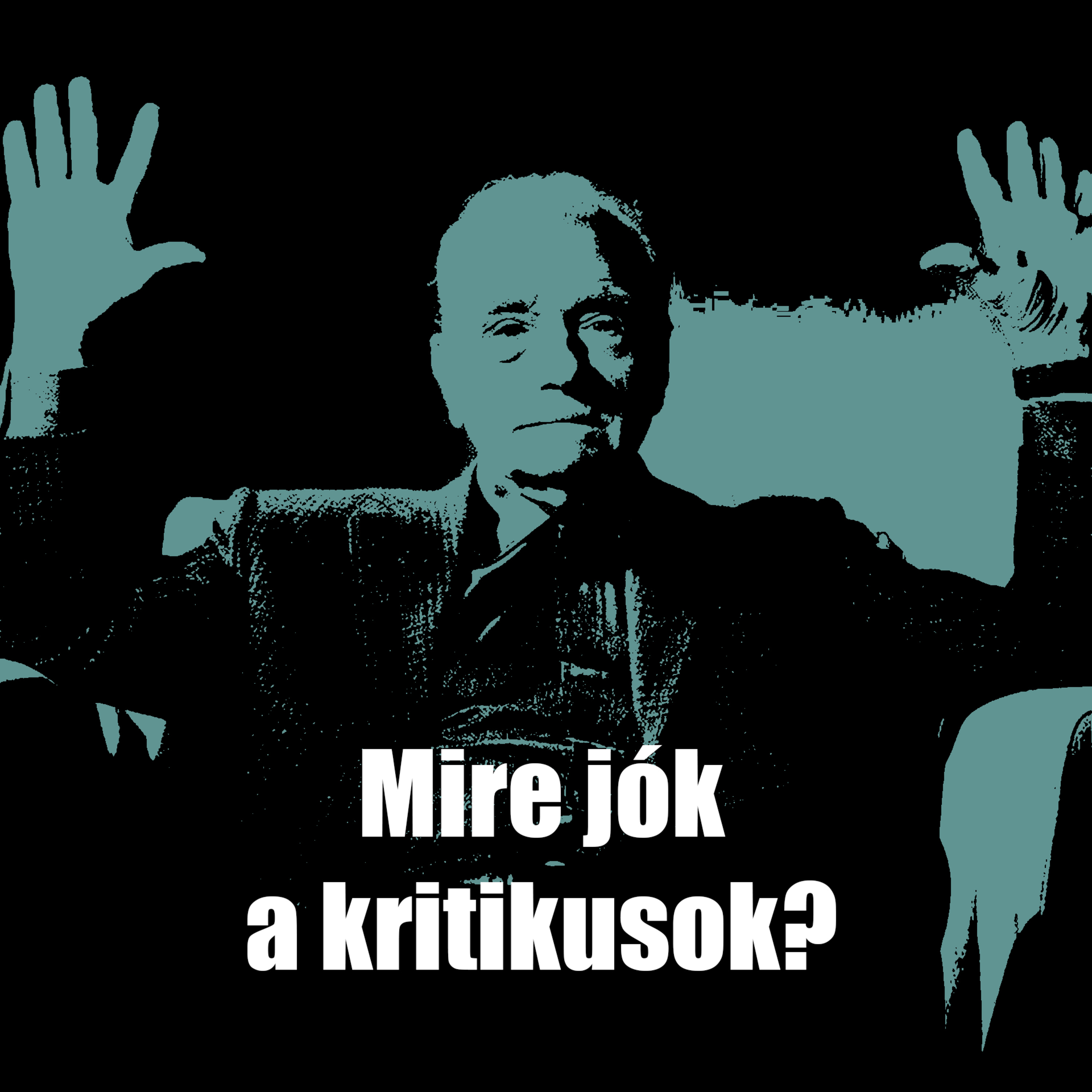 Húsz évvel később podcast #7: Mit kritizálunk? Miért kritizálunk?