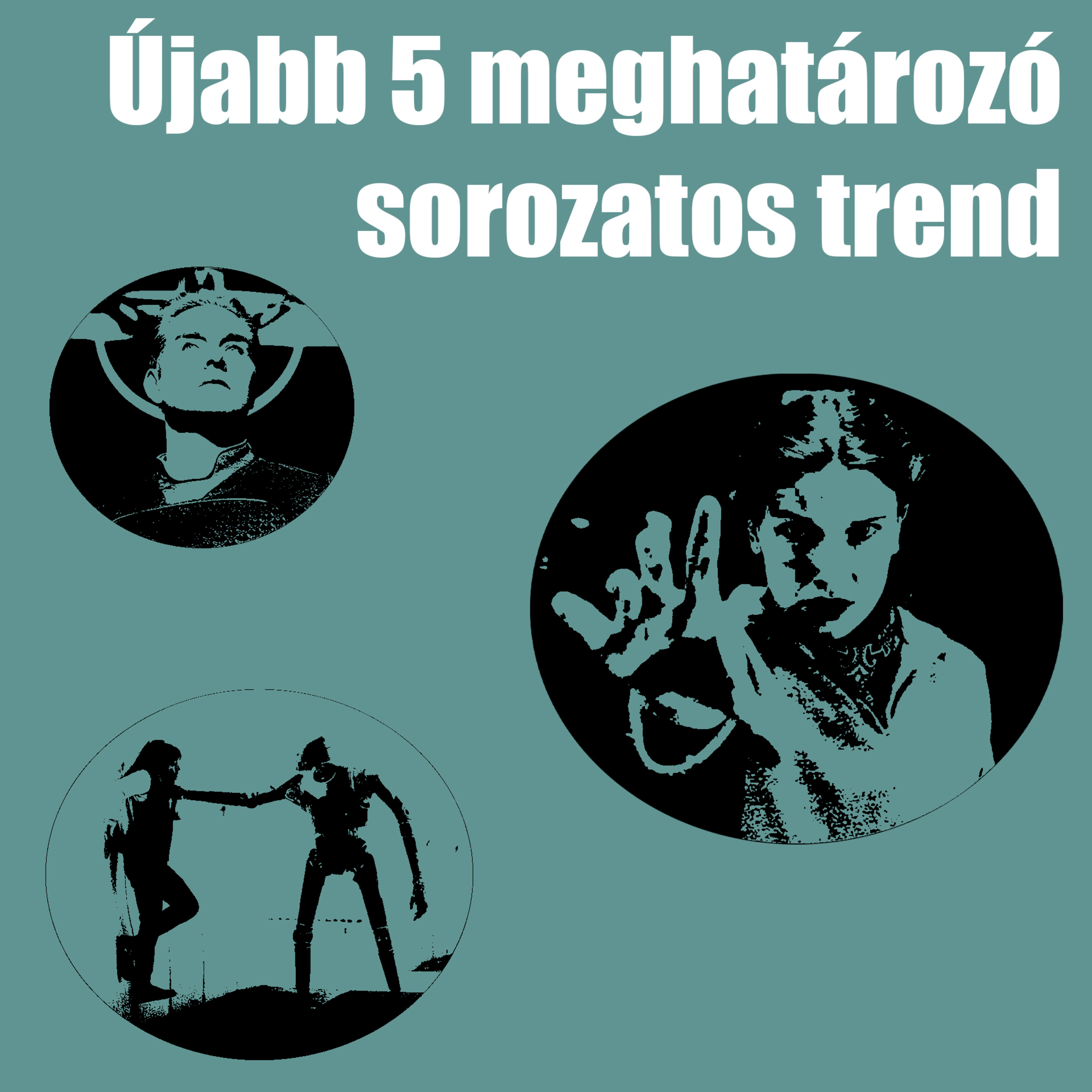 Húsz évvel később podcast #10: Újabb 5 (és még pár) trend, ami megváltoztatta a sorozatokat