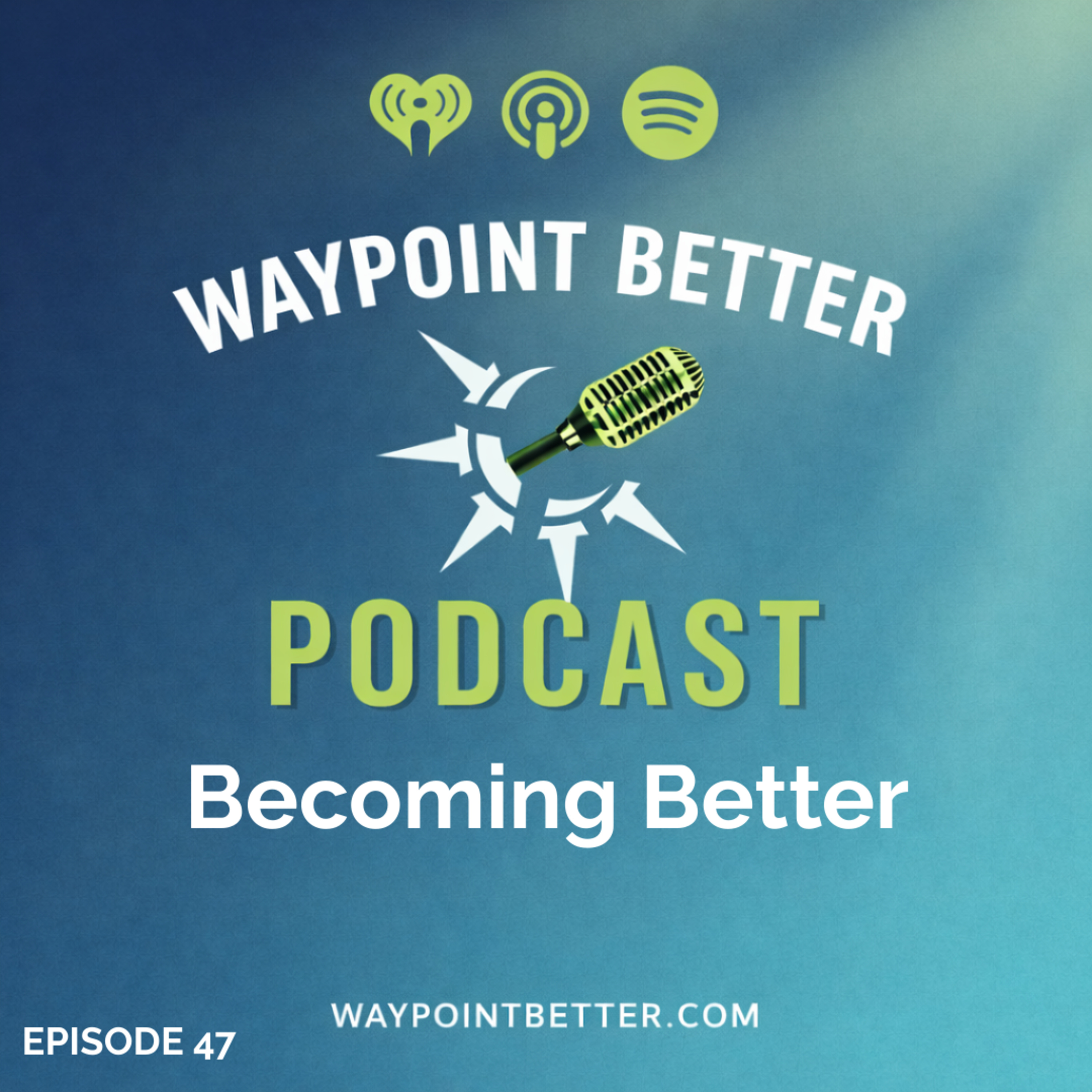 The Waypoint Better Podcast