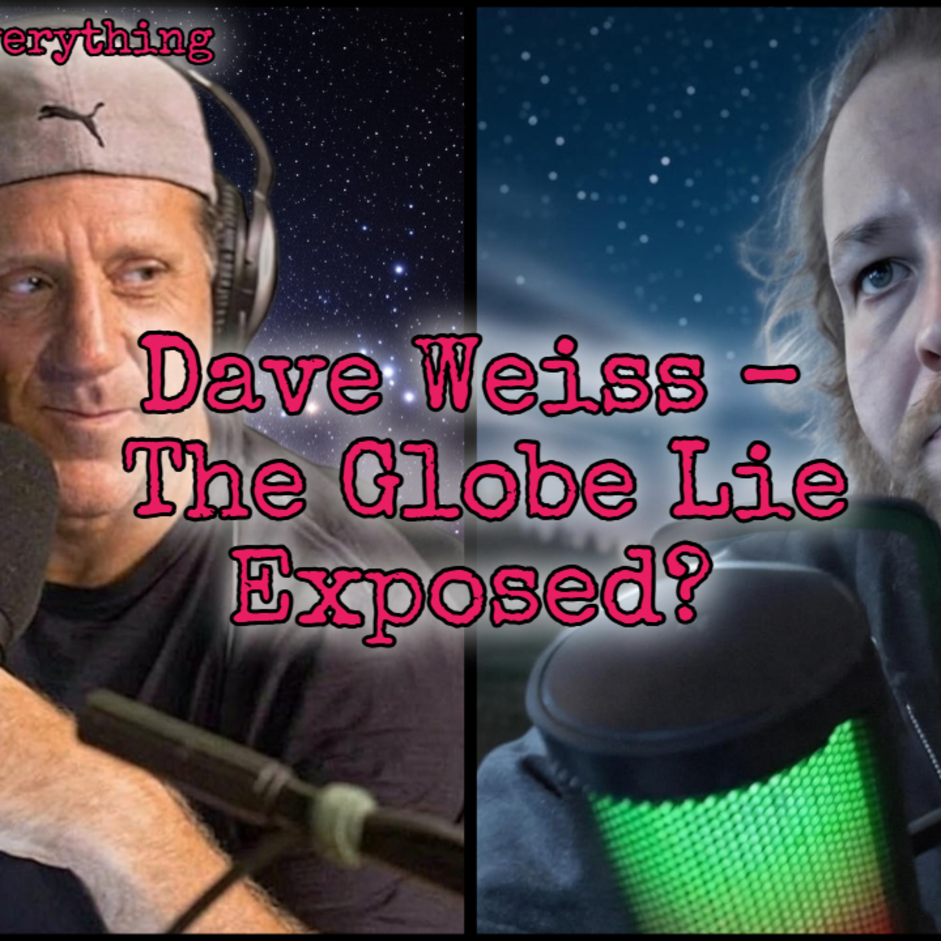 Episode 22 Special Guest Dave Weiss - The Globe Lie Exposed? episode artwork